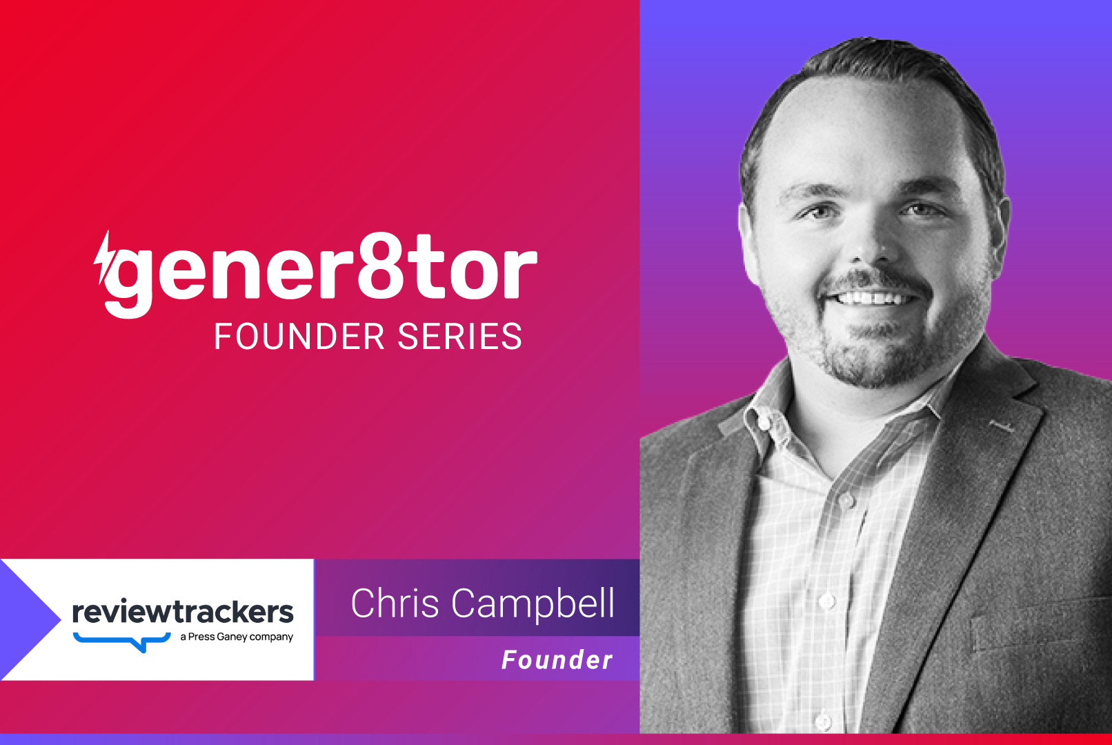 gener8tor Founder Series Spotlight: Chris Campbell, ReviewTrackers