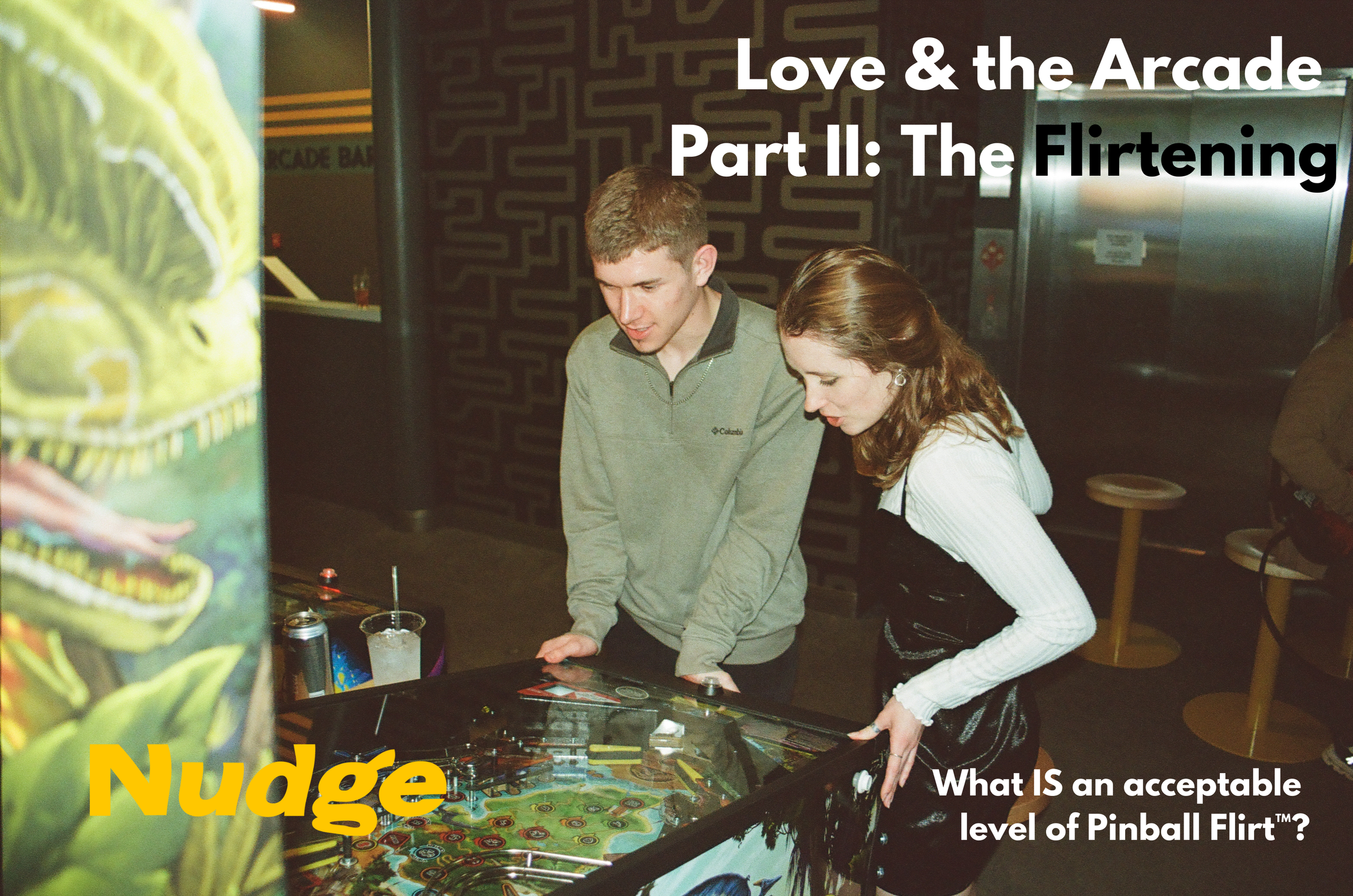 Love and the Arcade Part II: THE FLIRTENING