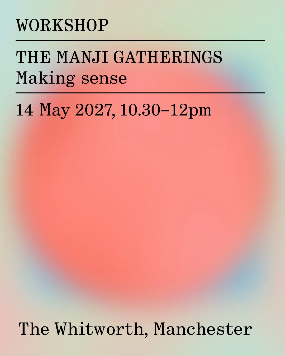 THE MANJI GATHERINGS: MAKING SENSE