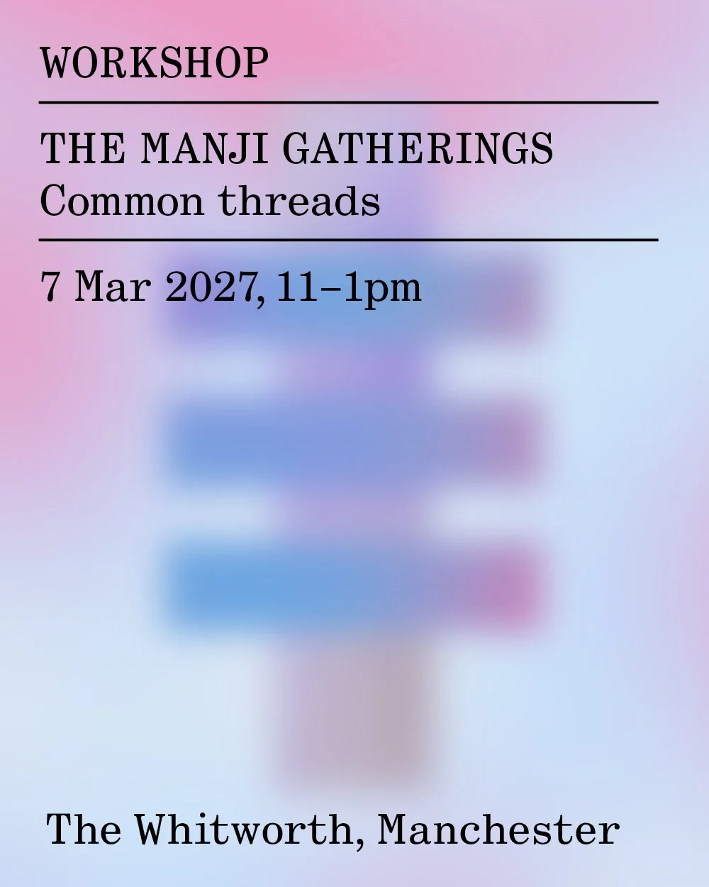 THE MANJI GATHERINGS: COMMON THREADS