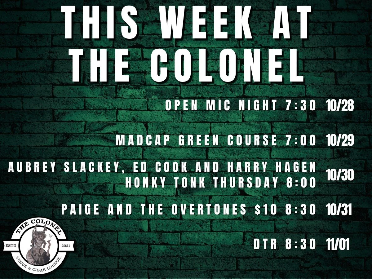 There’s always something happening at The Colonel, and this week is no exception. Drop by for Open Mic Night and our Madcap Green Improv Course, then kick up your heels Thursday with Aubrey Slackey, Ed Cook, and Harry Hagen. We’ll roll in