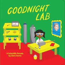 In the vein of Goodnight Moon, say "goodnight" to your lab in this picture book parody of a beloved classic. Perfect for scientists of all ages! While poking fun at the clutter and chaos of lab life, scientists of all ages will appreciate ending thei
