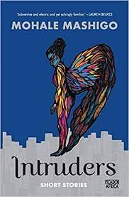 Orphan sisters chase monsters of urban legend in Bloemfontein. At a busy taxi rank, a woman kills a man with her shoe. A genomicist is accused of playing God when she creates a fatherless child. Intruders is a collection that explores how it feels no