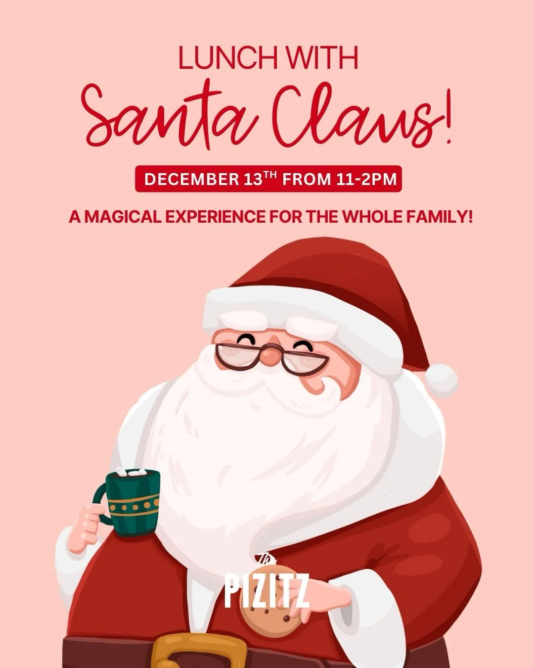 Santa Claus is coming to town!! Join us any time between 11am - 2pm at The Pizitz this Saturday, December 13th for Lunch with Santa Claus! 

Chat with Santa, take pictures, and enjoy hot cocoa! Santa will be roaming The Pizitz awaiting your arrival. 