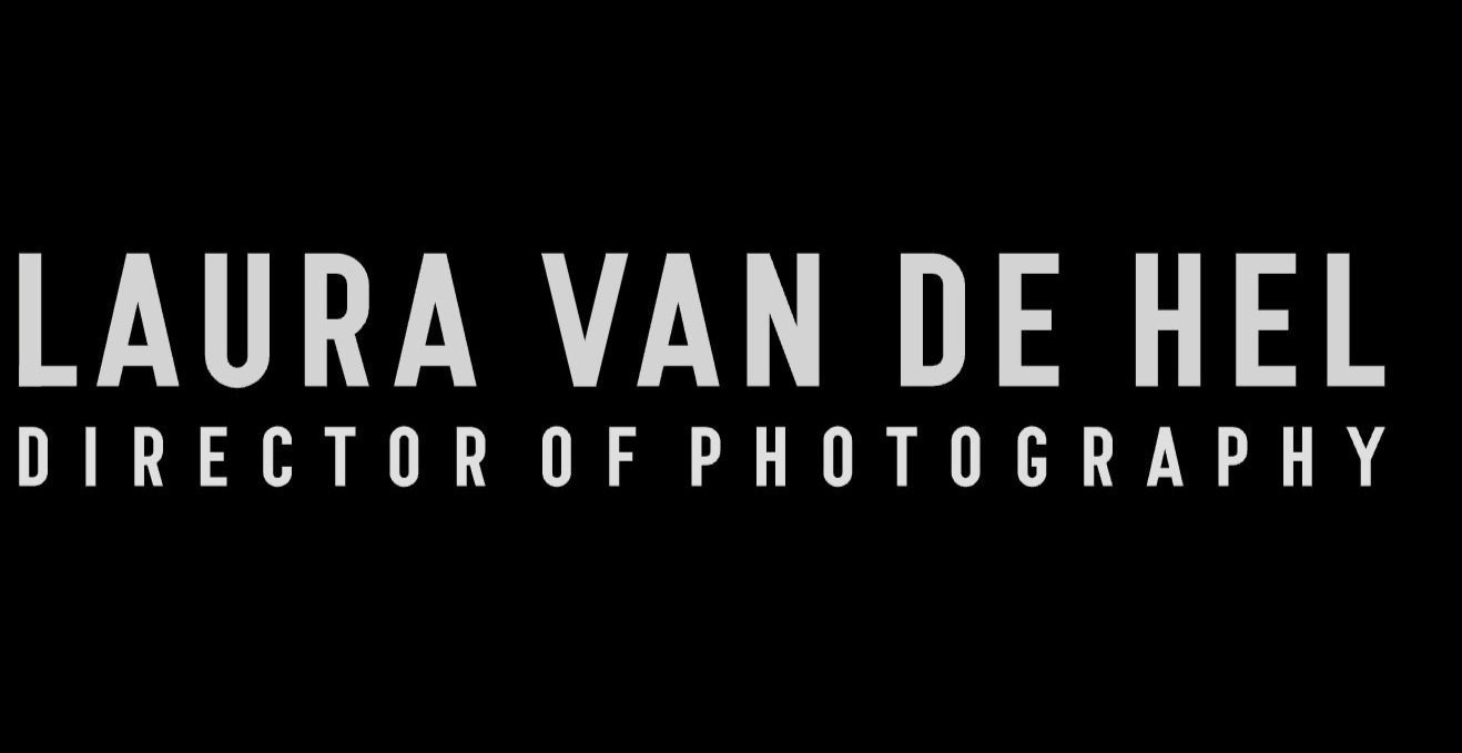 Laura Van De Hel   Cinematographer  
