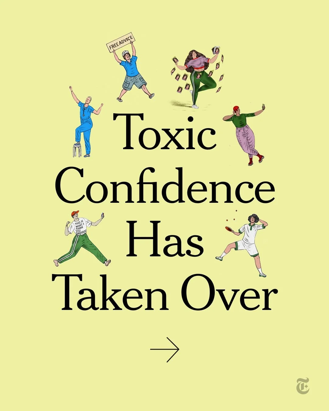 Toxic Confidence Has Taken Over (The New York Times) 
