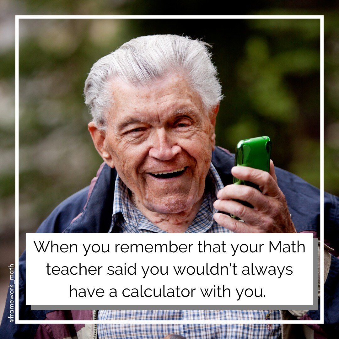 🤣 Who's laughing now? 

But seriously, now that we have these ubiquitous &quot;calculators,&quot; what's the use of learning to calculate? 

Ok, so there still are very legit reasons for learning how to do arithmetic, but if we're being honest here,