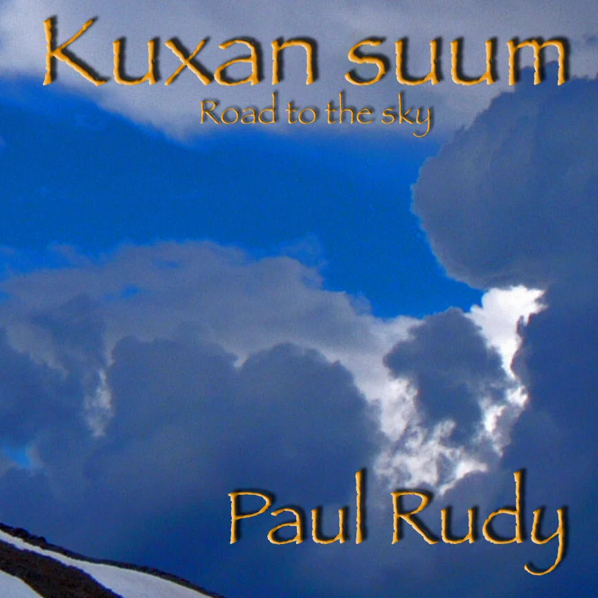 Cover of Paul Rudy CD Kuxan Suum from the 2012 Stories Series