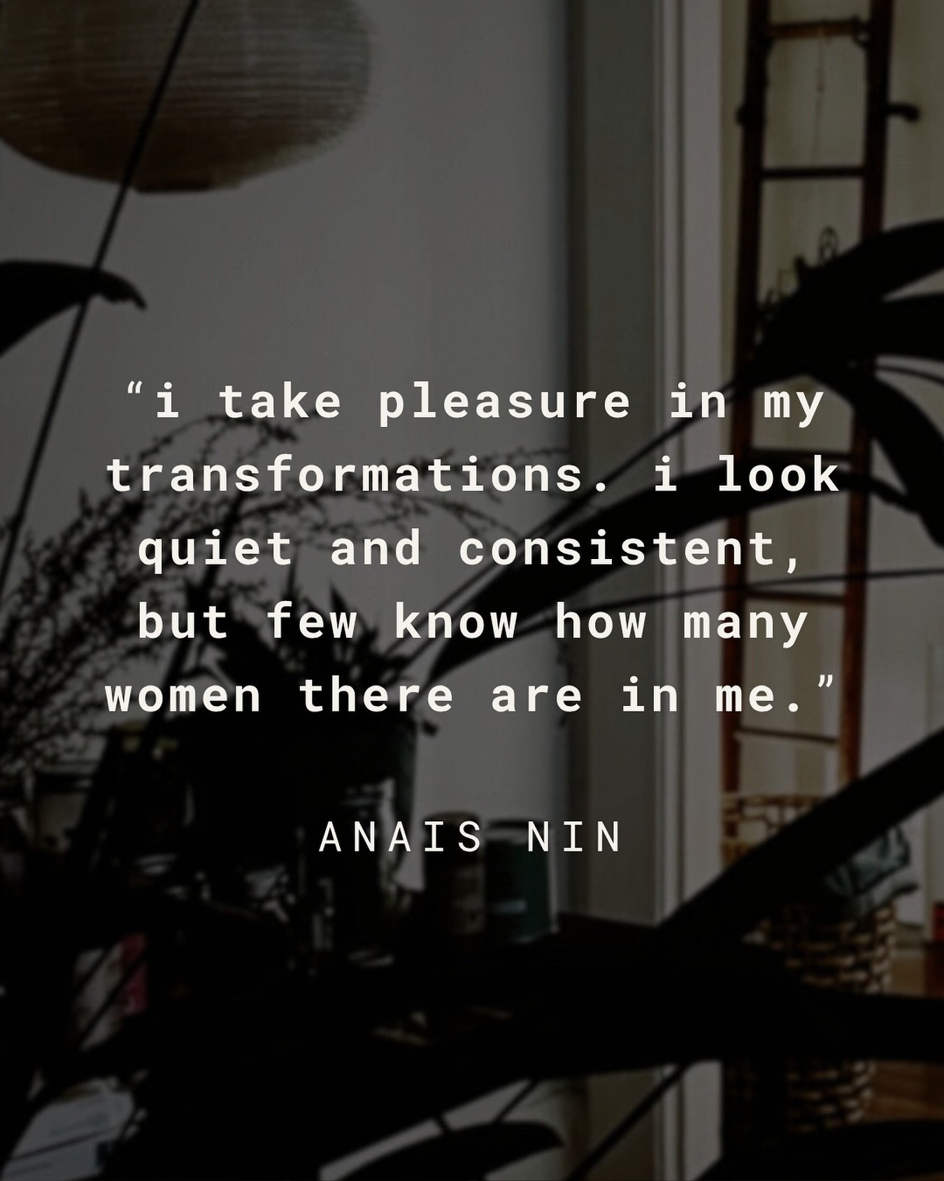I always think of this Anais Nin quote in Gemini Season.