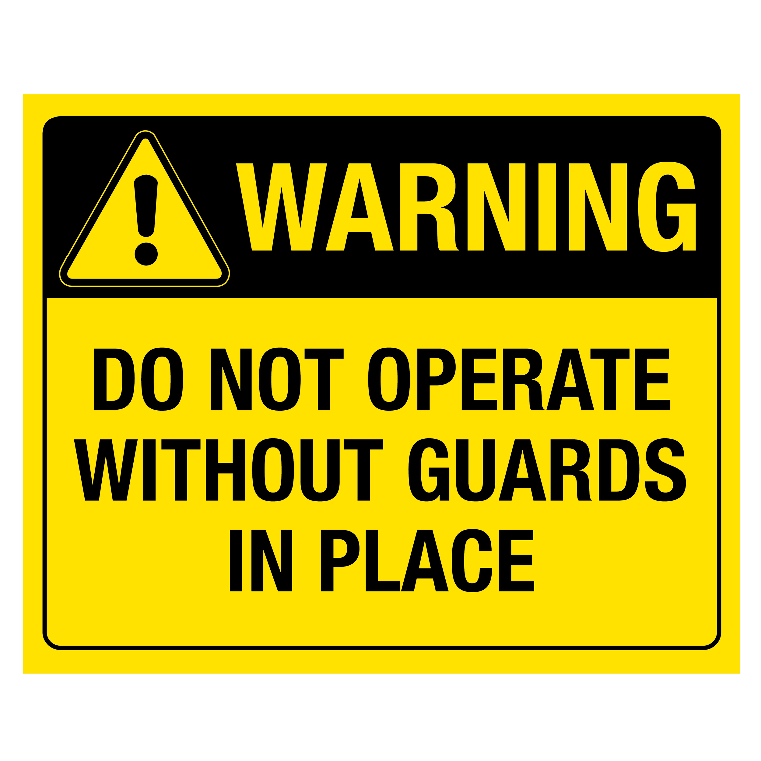 Warning Do Not Operate Without Guards In Place Sign