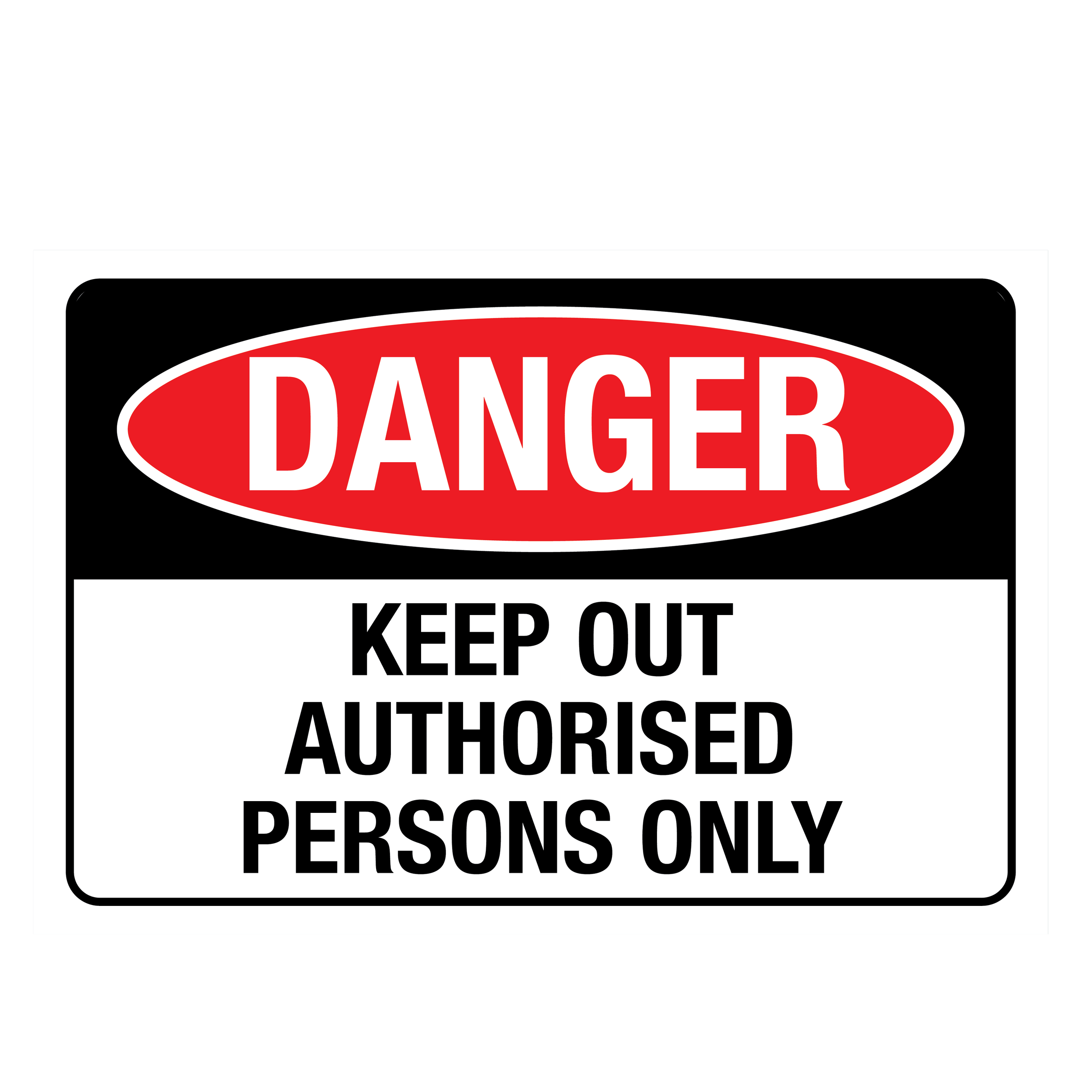 Danger Keep Out Authorised Persons Only Sign