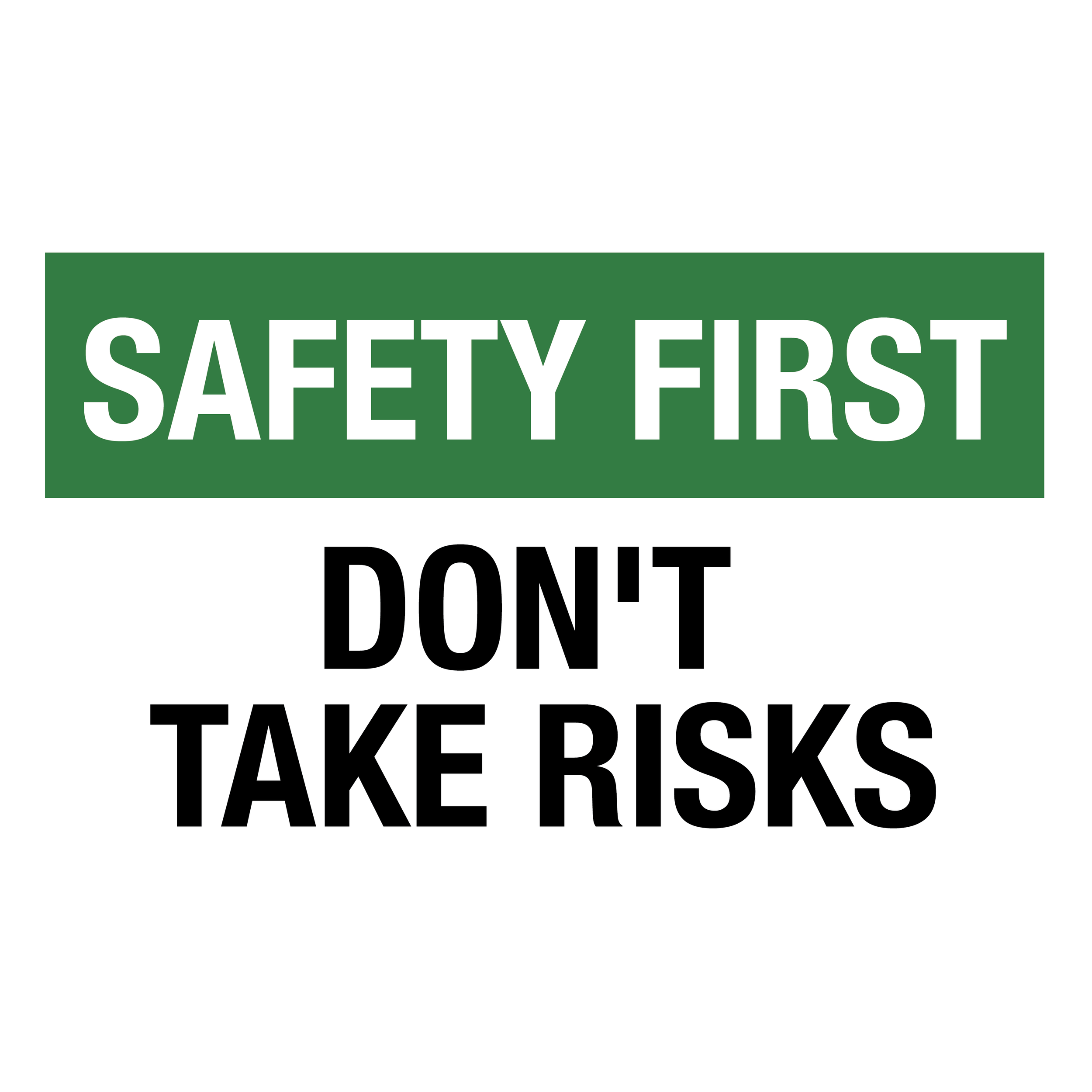 Safety First Don't Take Risks Sign