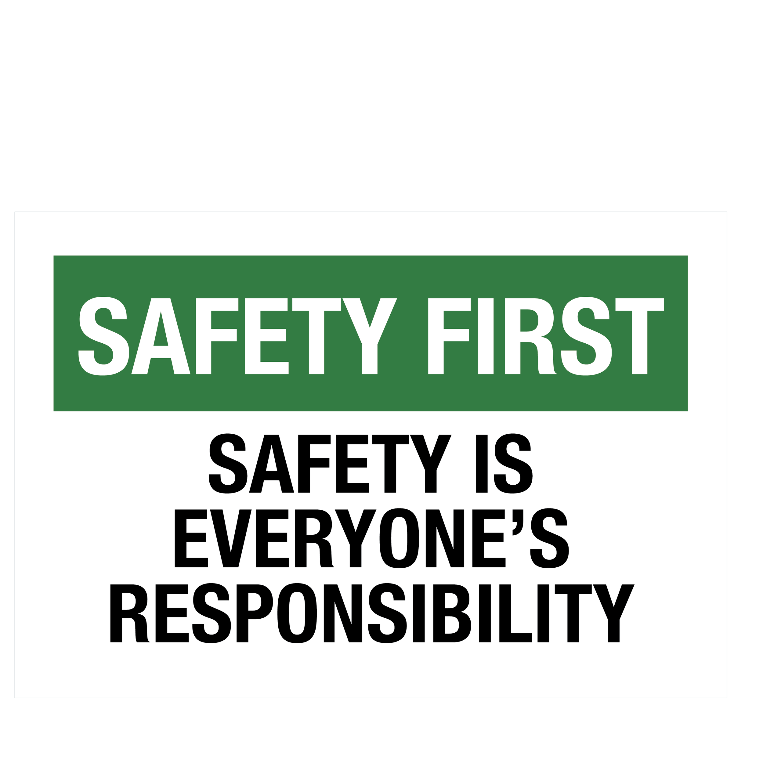 Safety First Safety Is Everyones Responsibility Sign