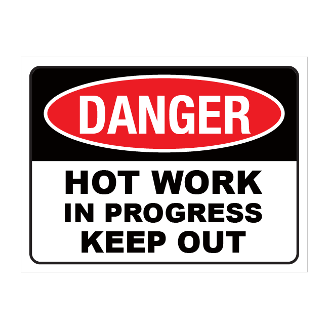 Danger Hot Work In Progress Keep Out Sign