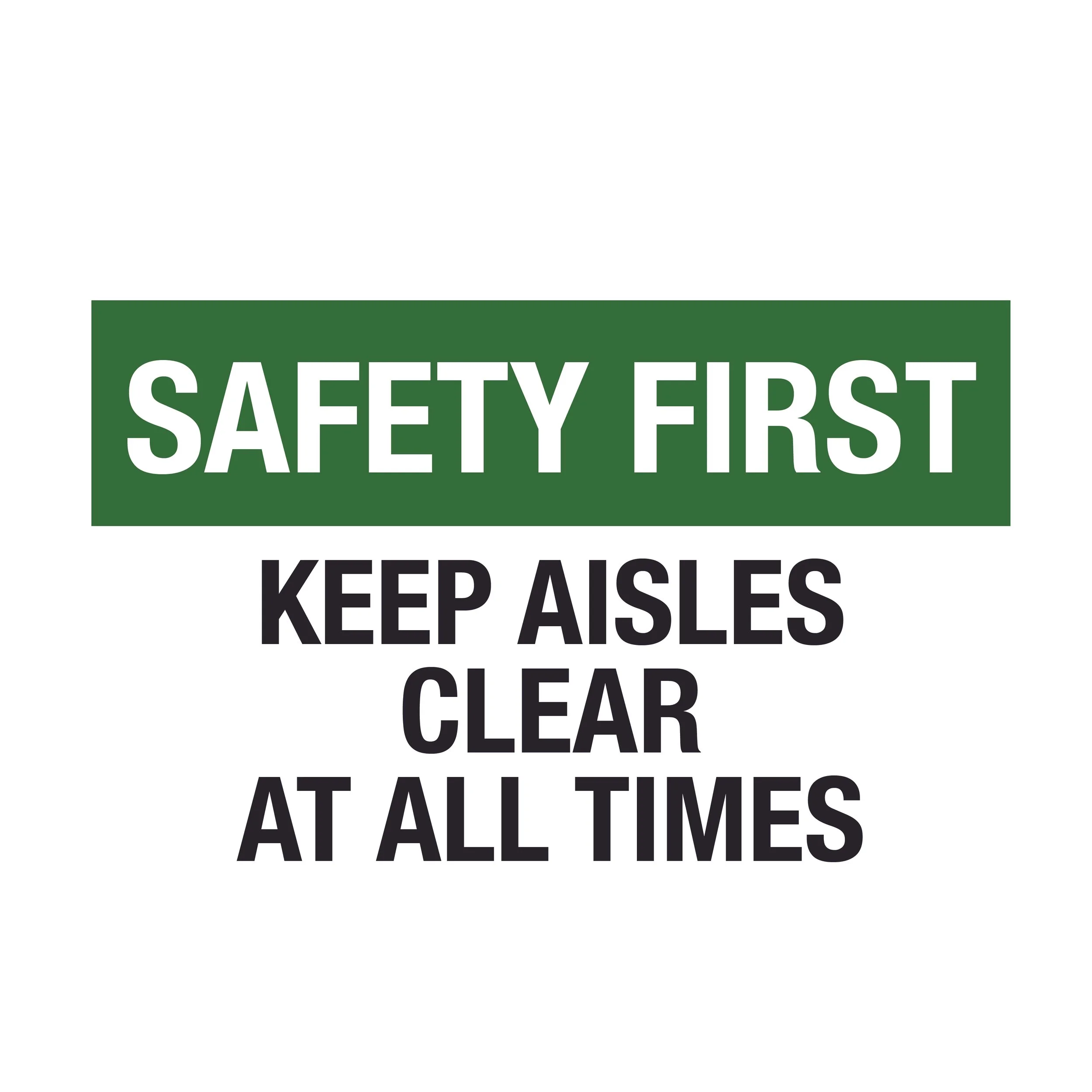 Safety First Safety Keep Aisles Clear At All Times Sign