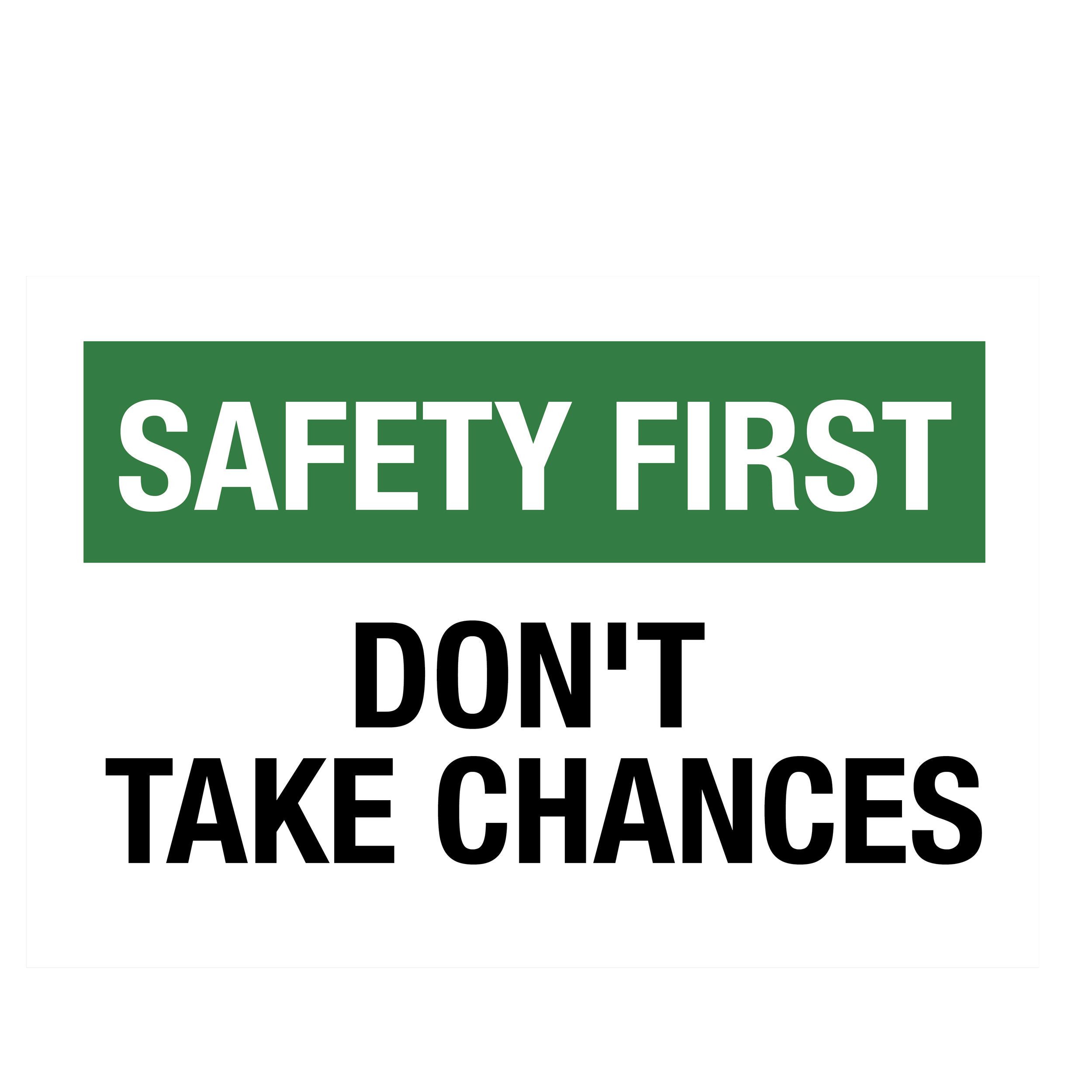 Safety First Don't Take Chances Sign