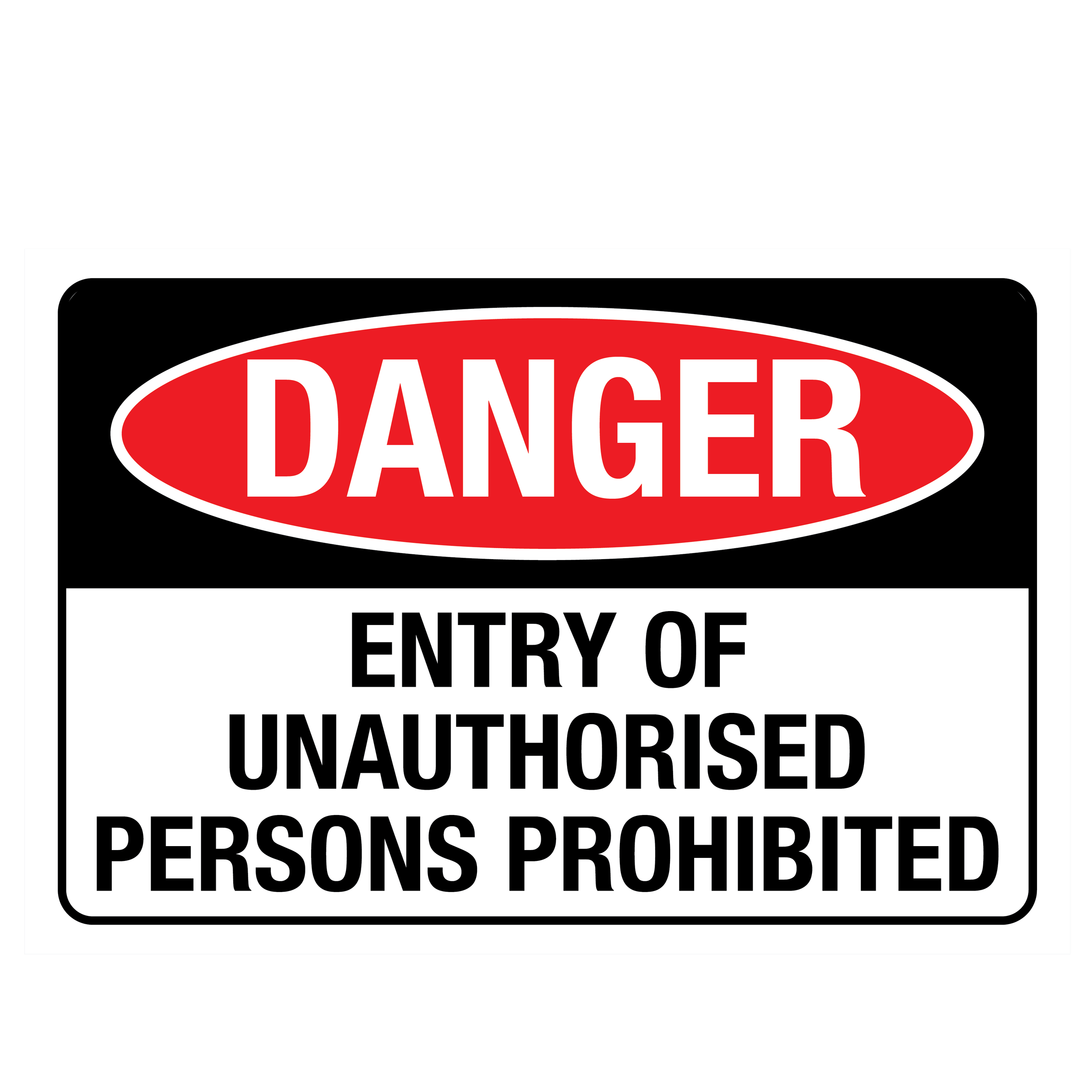 Danger Unauthorised Prohibited Sign