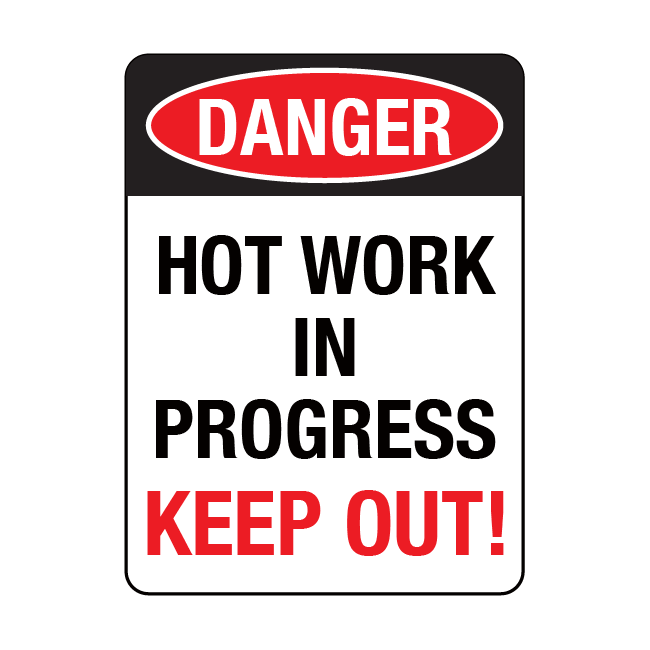 Danger Hot Work Keep Out Sign