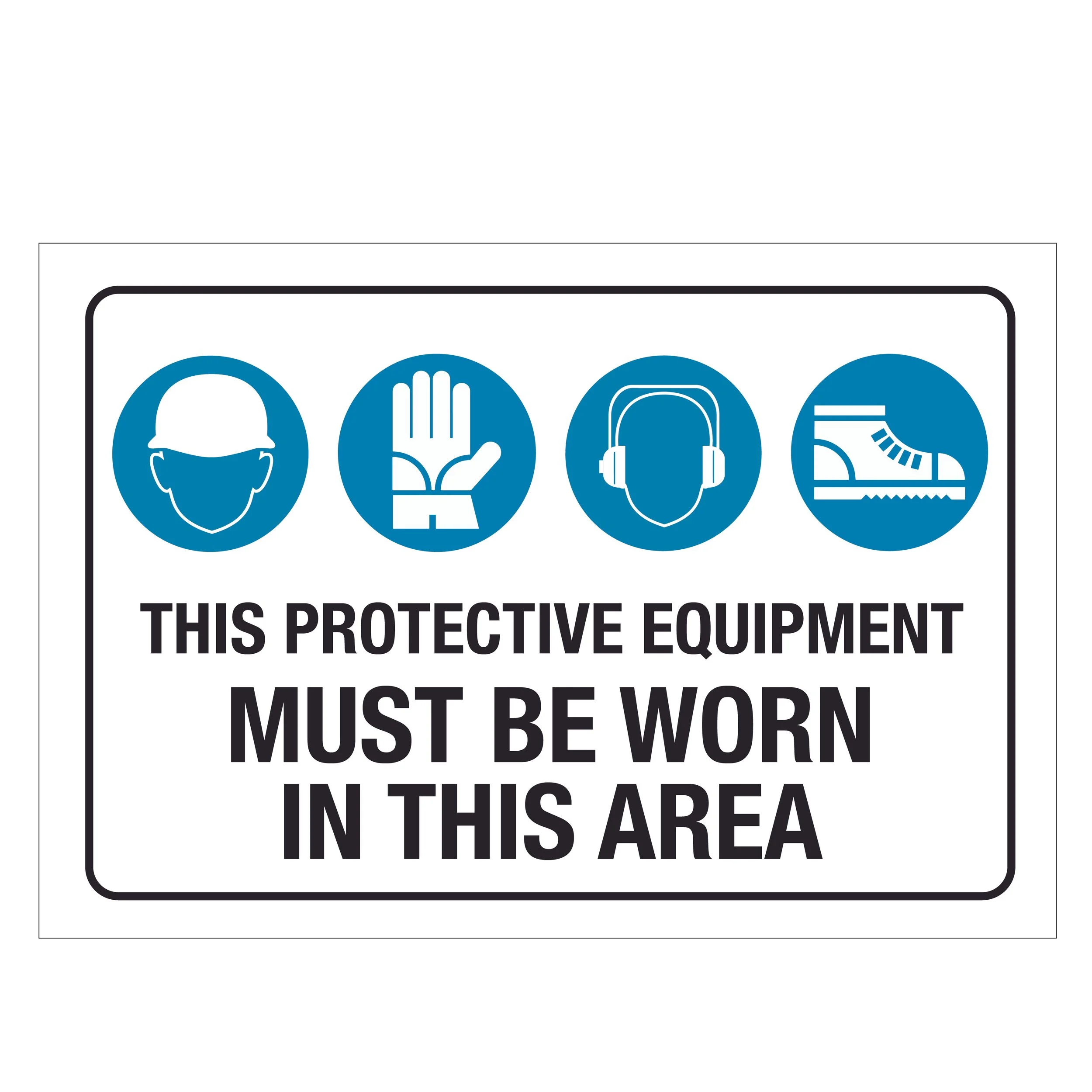 This Protective Equipment Must Be Worn Sign