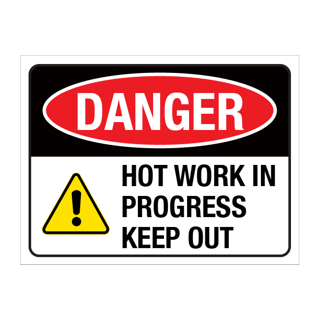 Danger Hot Work In Progress Keep Out Sign