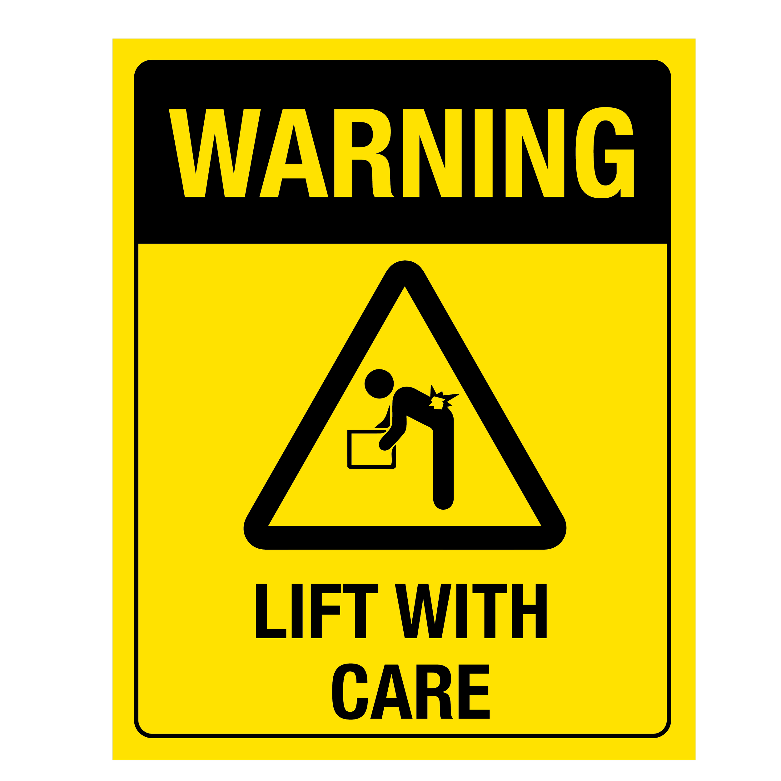 Warning Lift With Care Sign