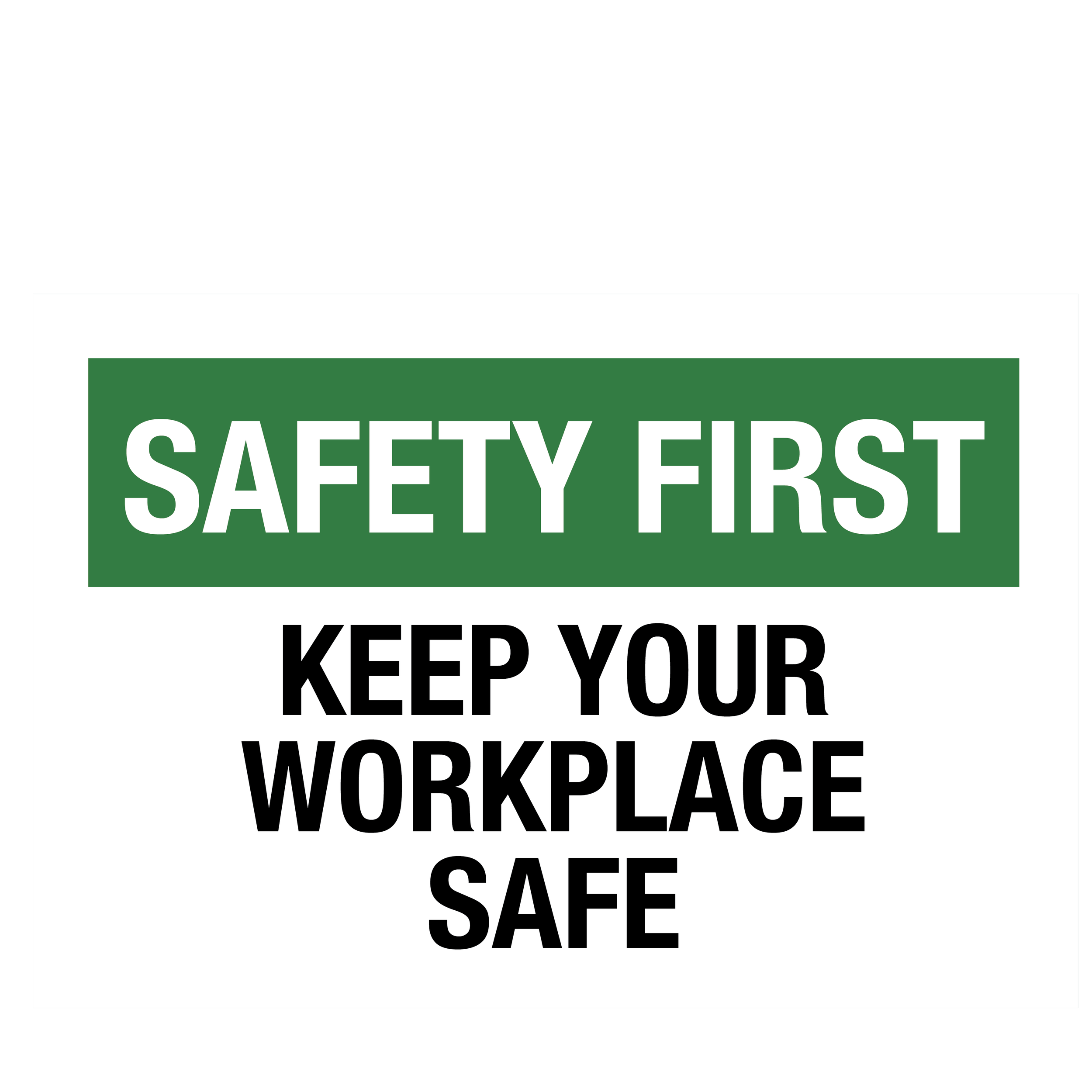 Safety First Keep Your Workplace Safe Sign