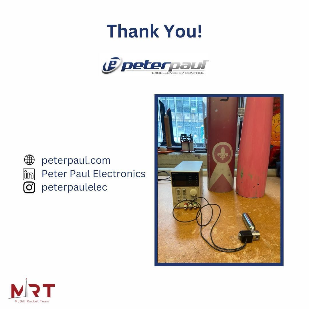 Thank you to PeterPaul for their continued support of the McGill Rocket Team. This year, their sponsorship has been invaluable to the development of our new CO2 ejection system, by providing us with a solenoid valve. Our system relies on a valve to r