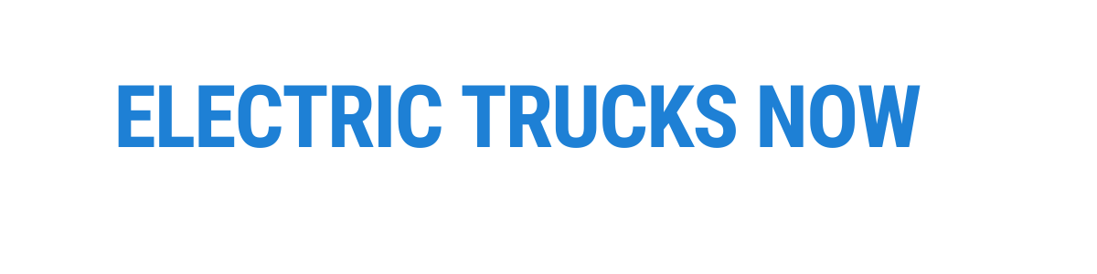 Electric Trucks Now - California
