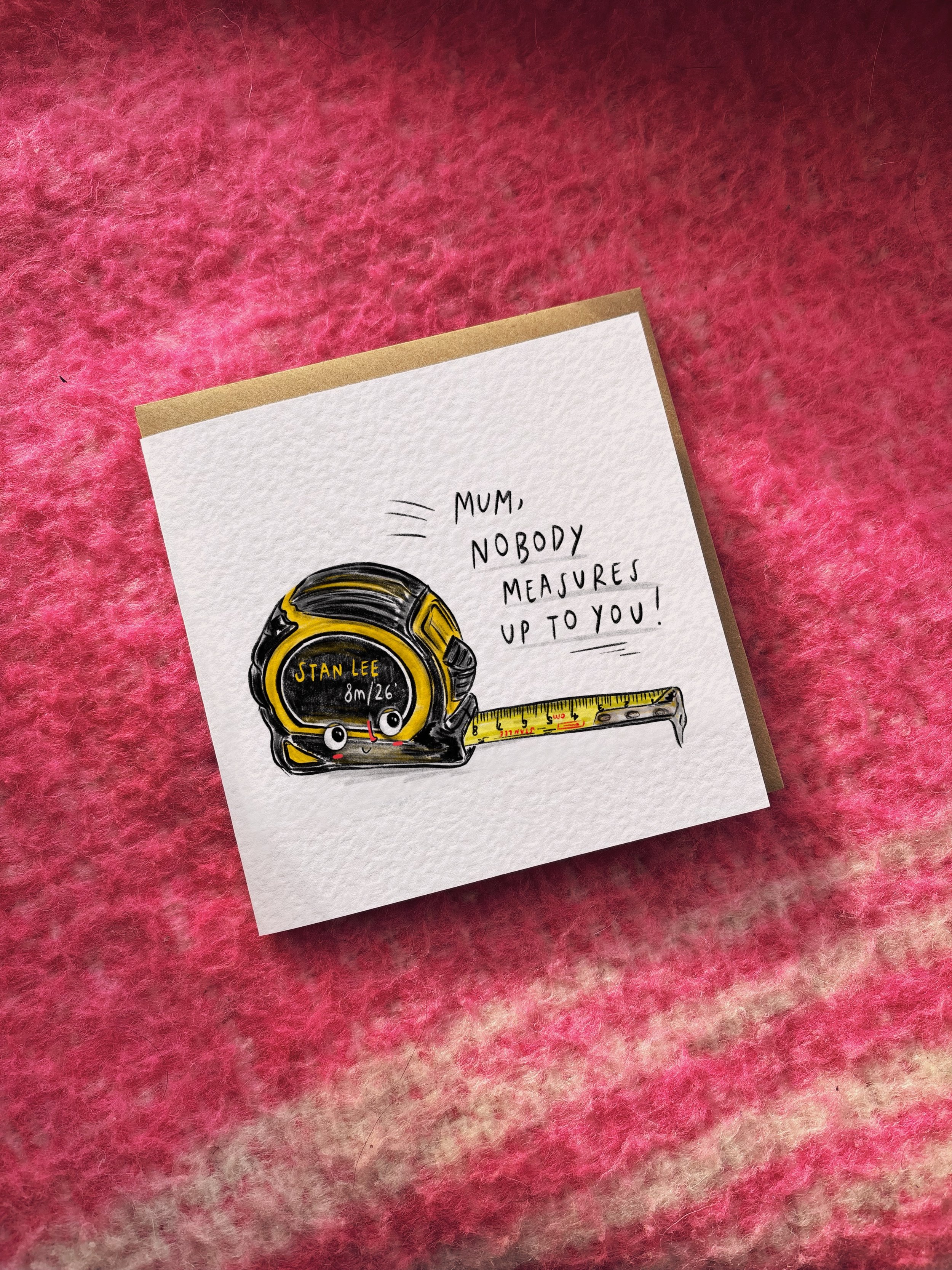 Mum, Nobody Measures up to You card