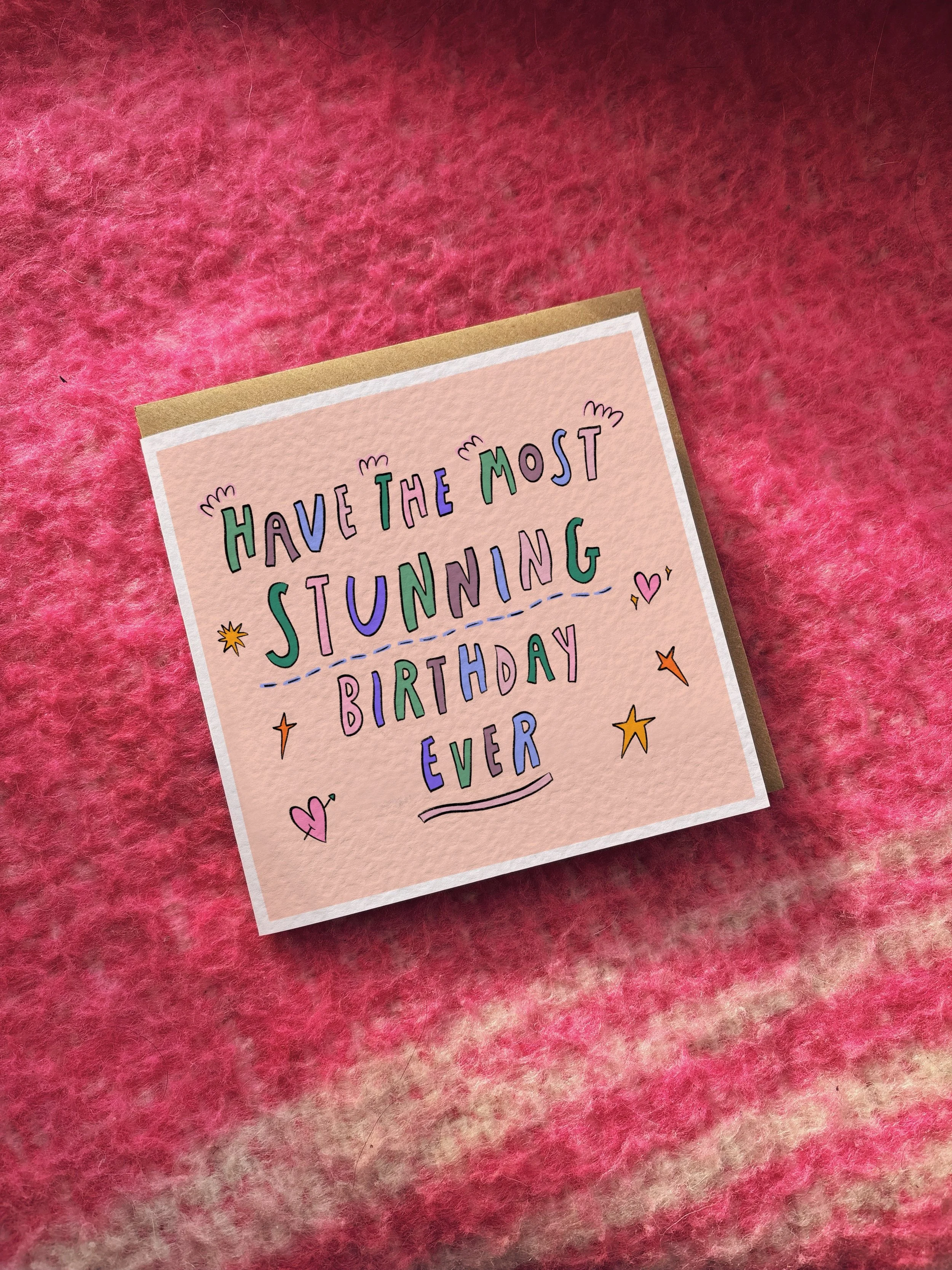 Have The Most Stunning Birthday Ever card