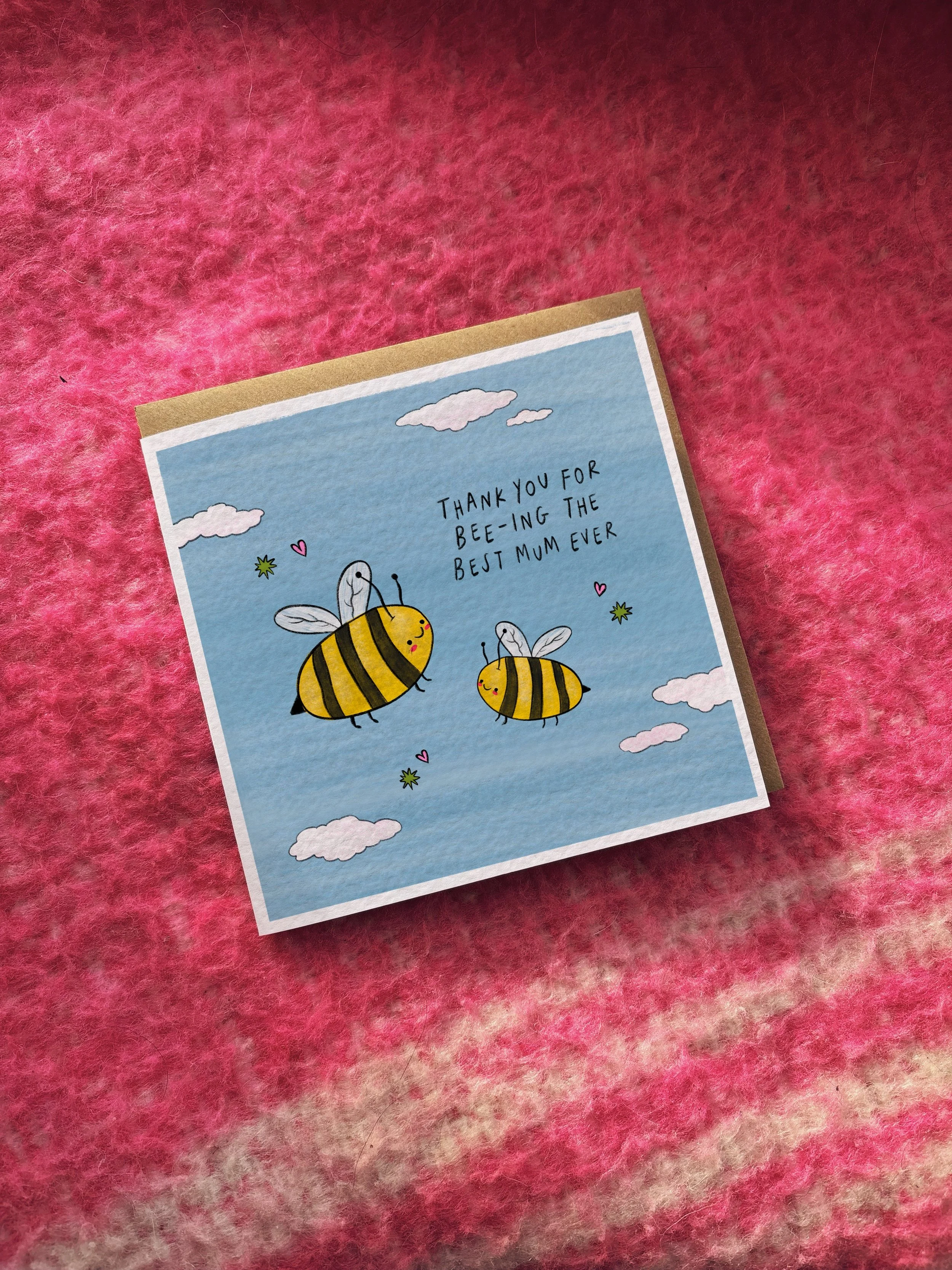 Thank You For Bee-ing The Best Mum/Dad/Grandparent Ever card (with alternative name options)