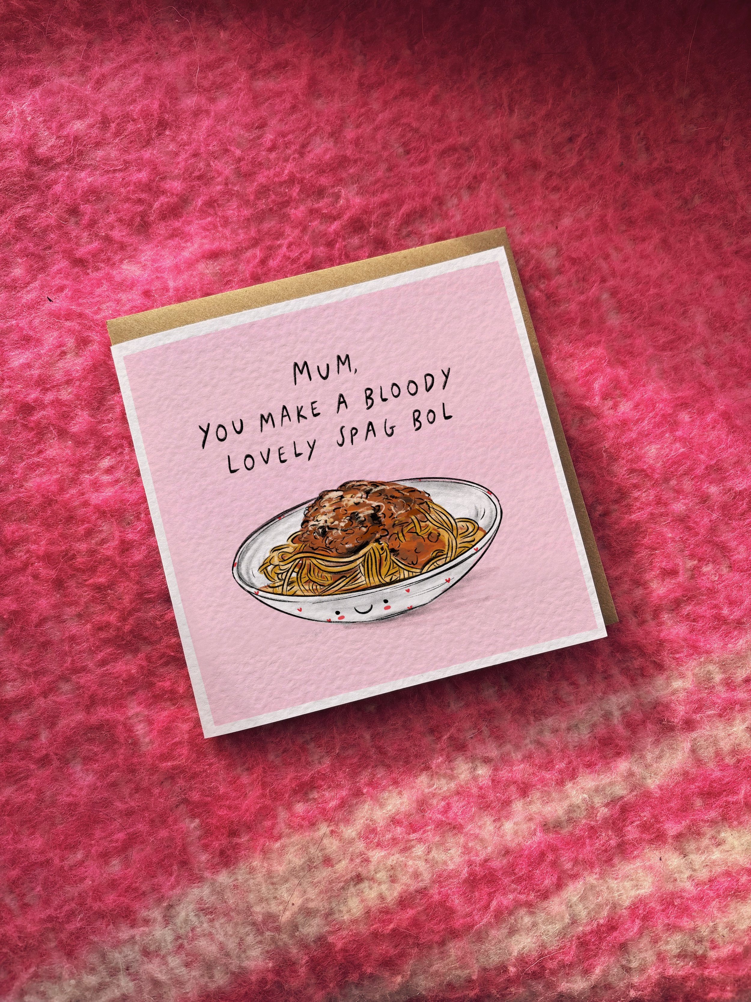 Mum, You Make A Bloody Lovely Spag Bol card