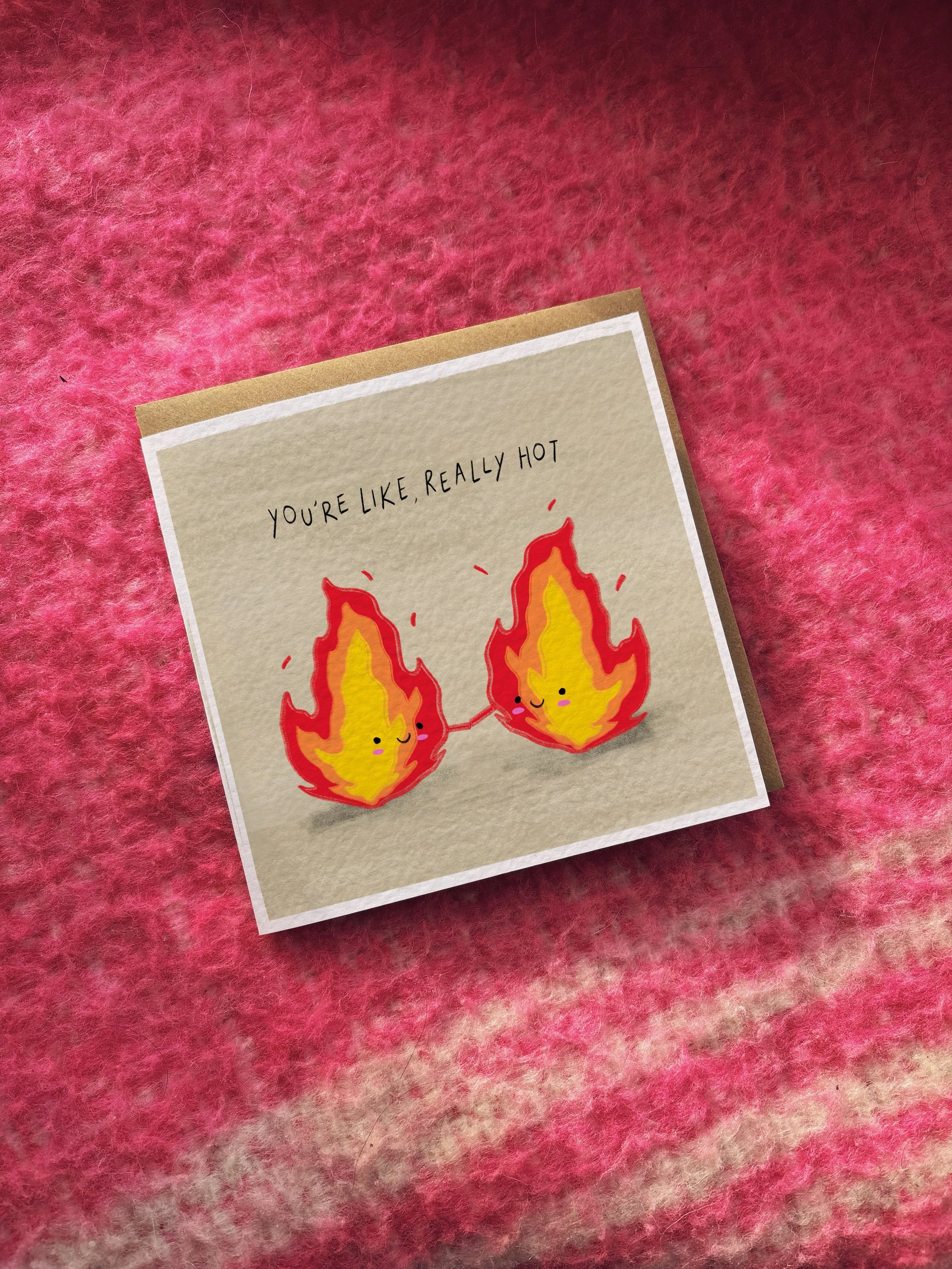 You’re Like, Really Hot card