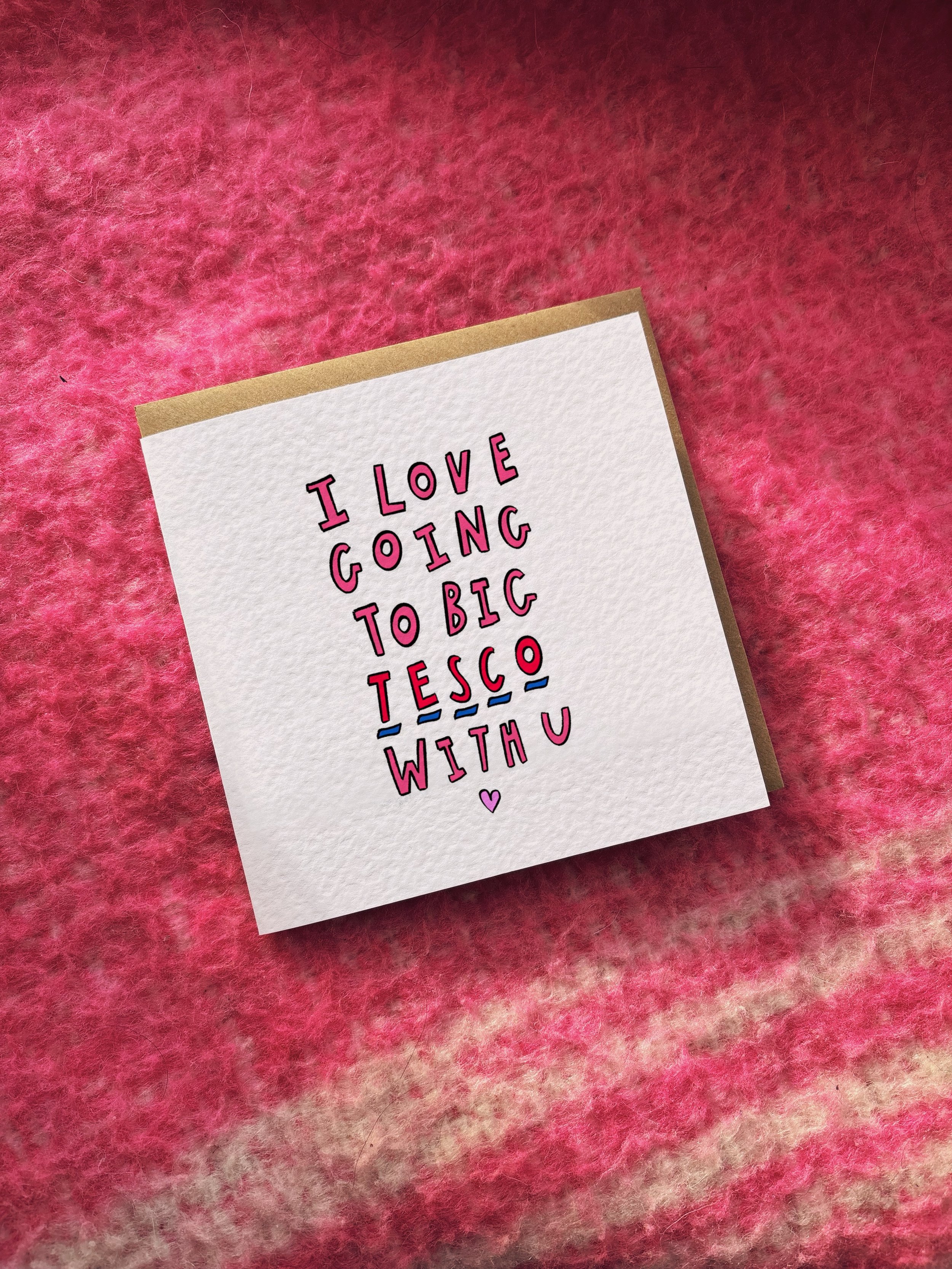 I Love Going To Big Tsco With U card
