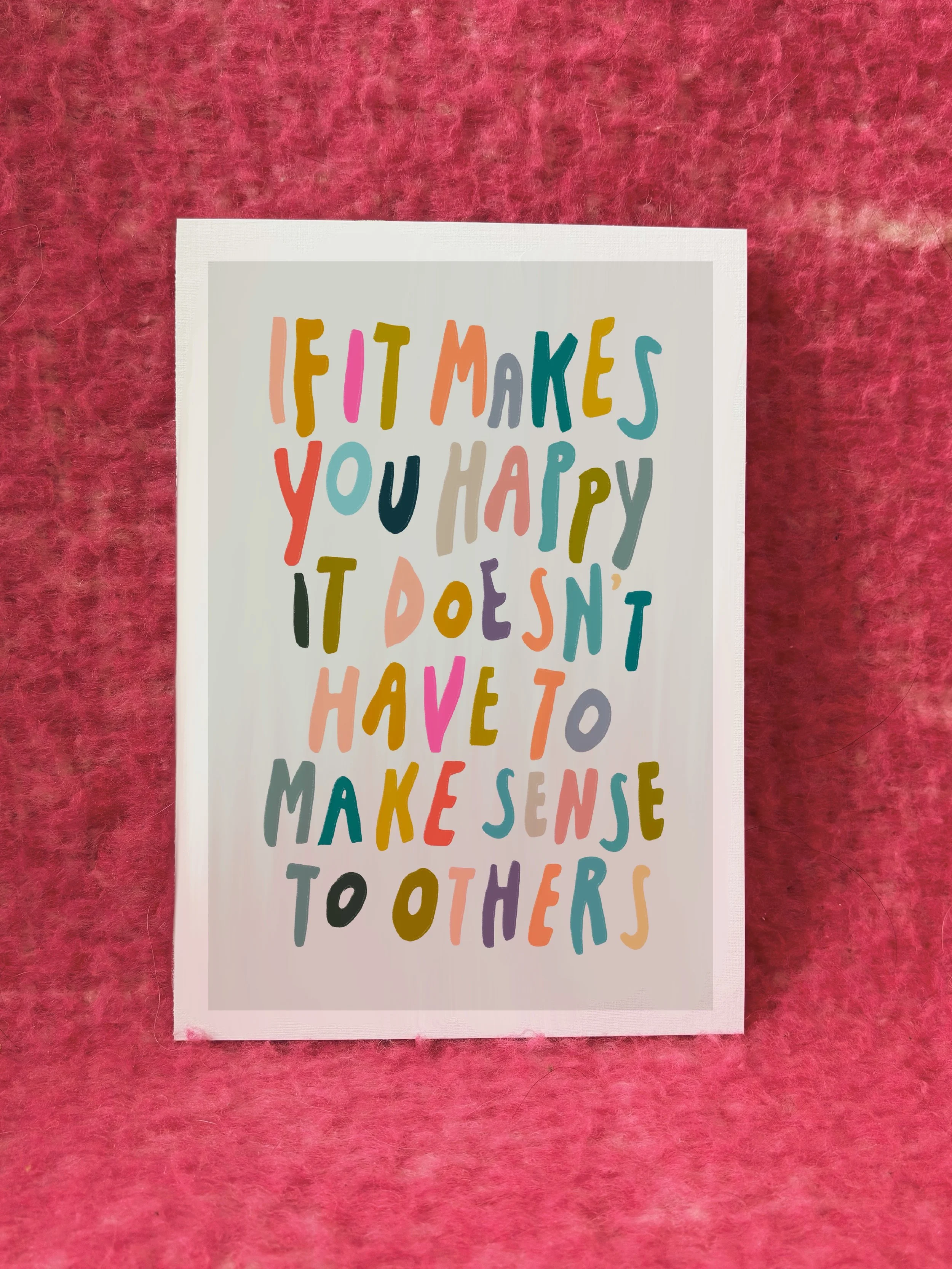 A3 / A4 / A5 If It Makes You Happy Print