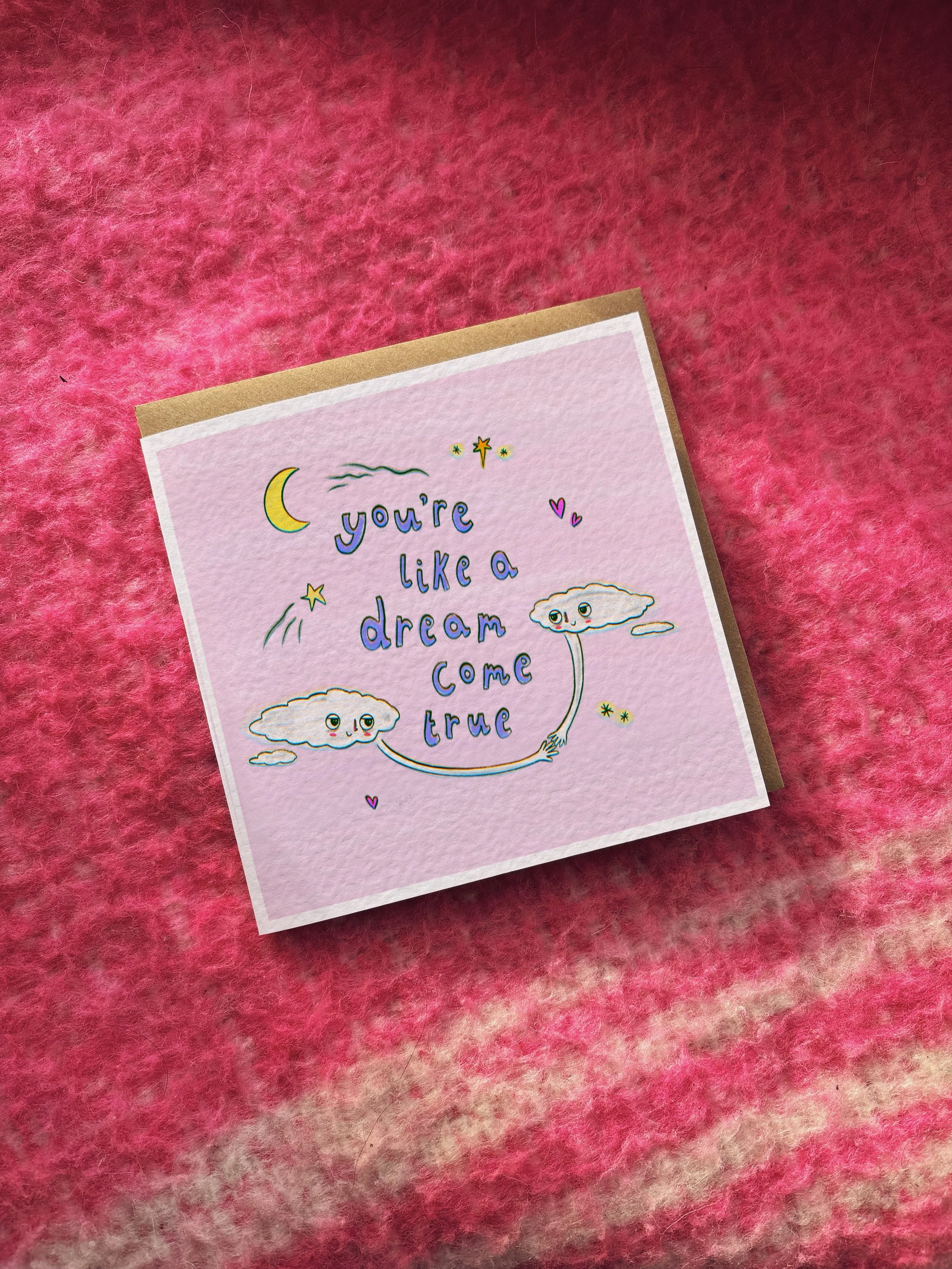 You’re Like a Dream Come True card
