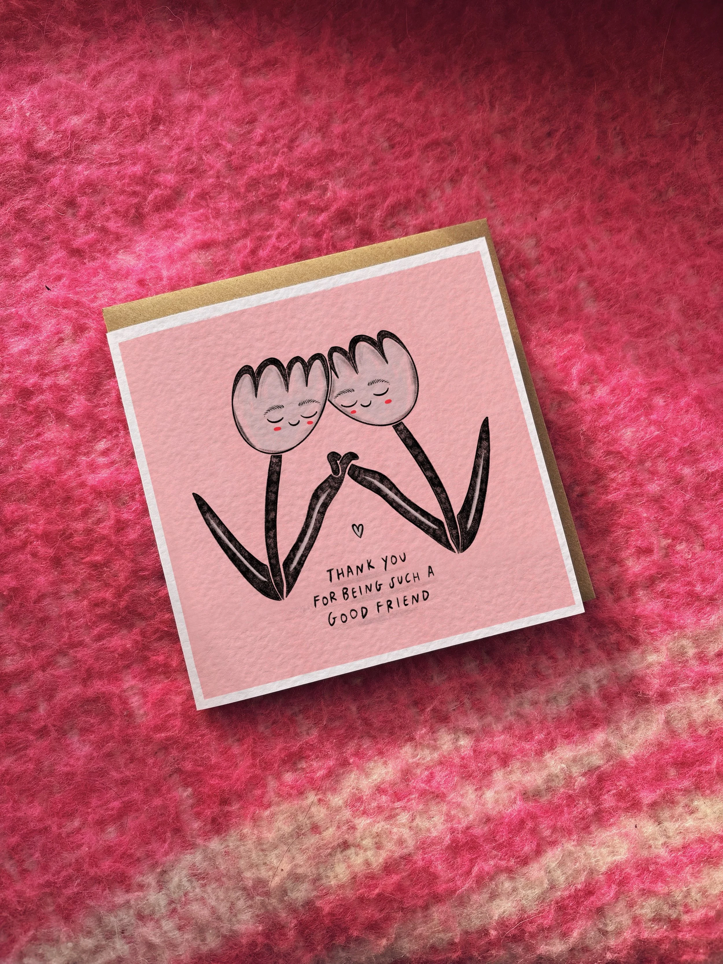 Thank You For Being Such A Good Friend card