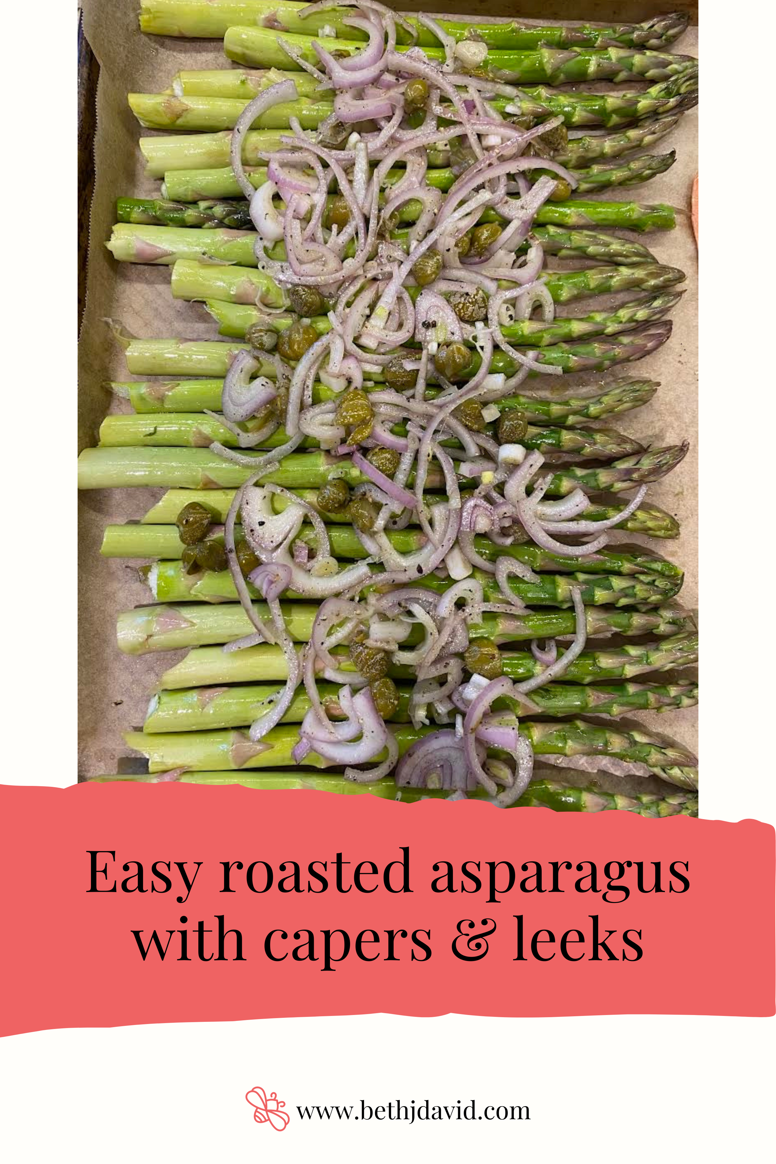 Easy roasted asparagus with capers &amp; leeks