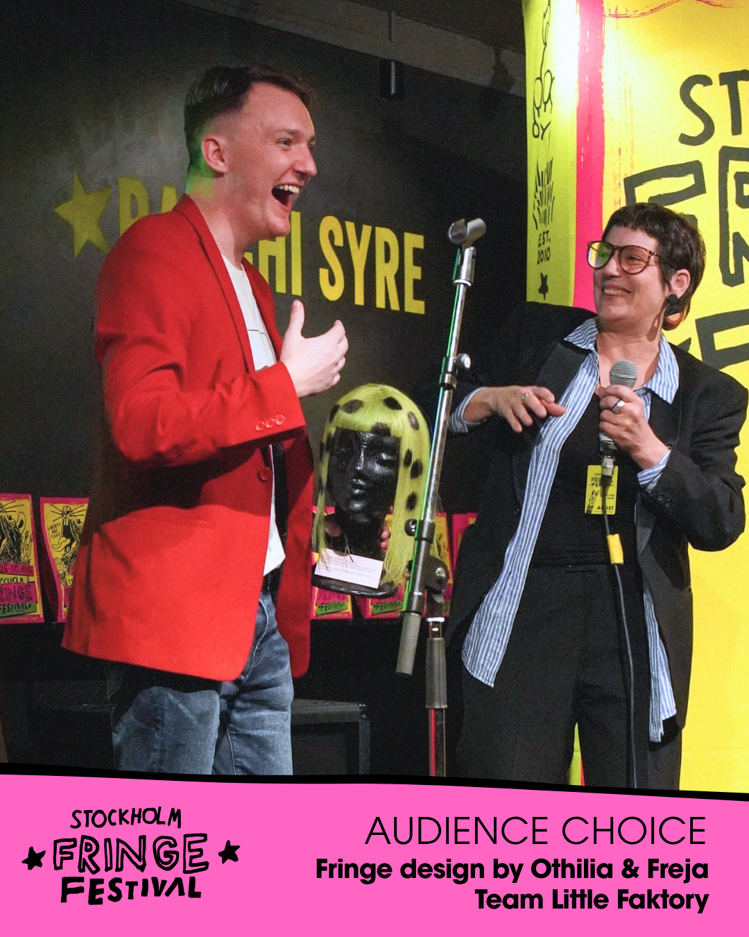 ★AUDIENCE CHOICE★ – People’s Pick
WINNER:  ”PUP PLAY: A QUEER PSEUDO-LECTURE (OF SORTS)” by Pants Off Productions ( Noah Alfred Pantano) (UK/USA)
Fringe trophy design: Othilia Molin & Freja Bleichner
Presented by: Selene Bateman, Arts Producer (Austr