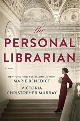 The Personal Librarian by Marie Benedict and Victoria Christopher Murray