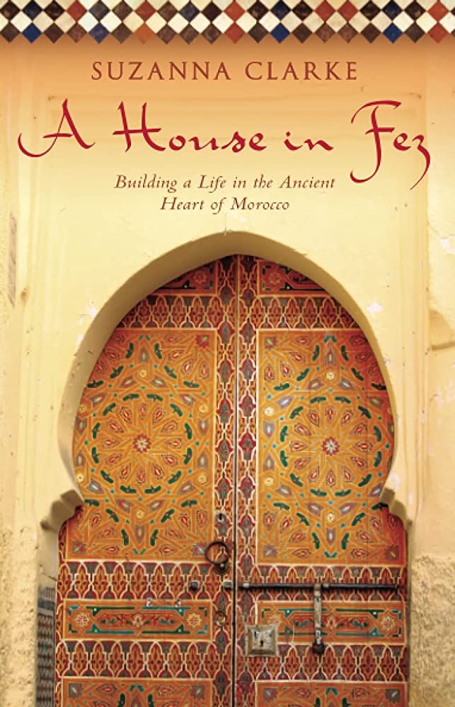 A House in Fez by Suzanna Clarke