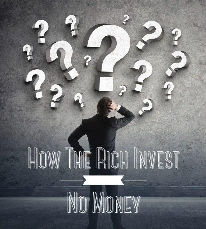 How The Rich Invest With No Money