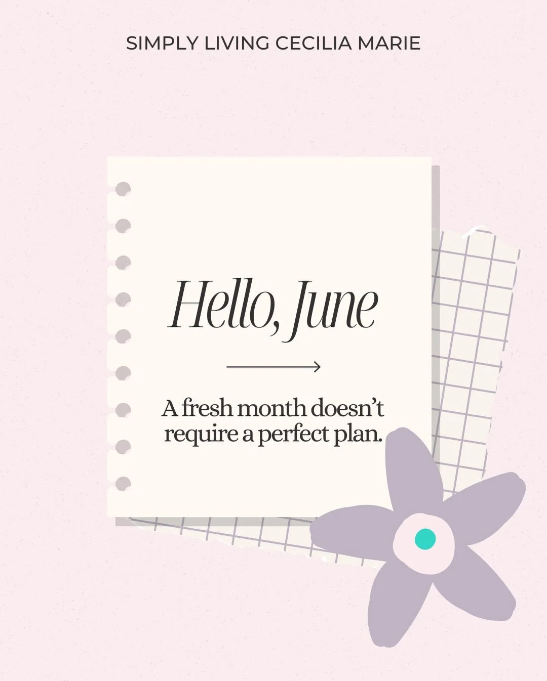 Hello June 🤍

There&rsquo;s something about the start of a new month that makes us feel like we need to have a perfect plan, a fresh routine, and everything figured out overnight.

But maybe this month doesn&rsquo;t need pressure.

Maybe it just nee