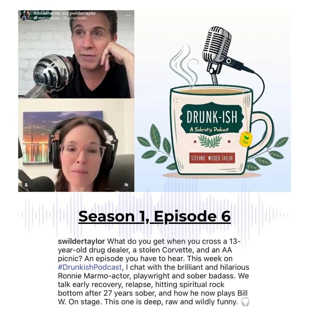 A fantastic interview with our Director and Bill W, Ronnie Marmo on the Sobriety podcast, Drunk-ish! 

Drunk-ish with Stefanie Wilder-Taylor is the podcast for anyone who&rsquo;s ever sworn off alcohol&hellip; and then immediately wondered what the h