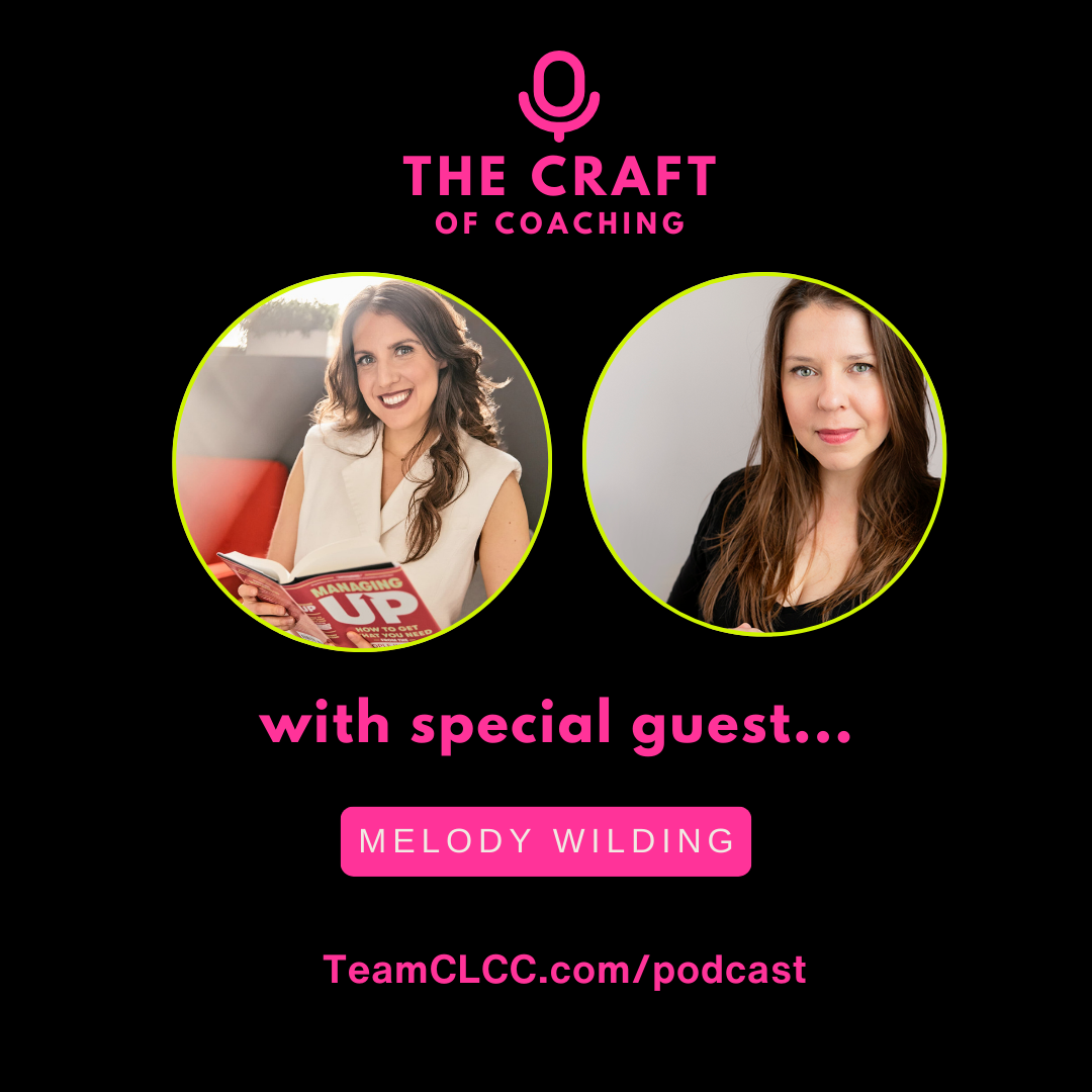 Coaching Clients through Workplace Conflict: Managing Up with Melody Wilding