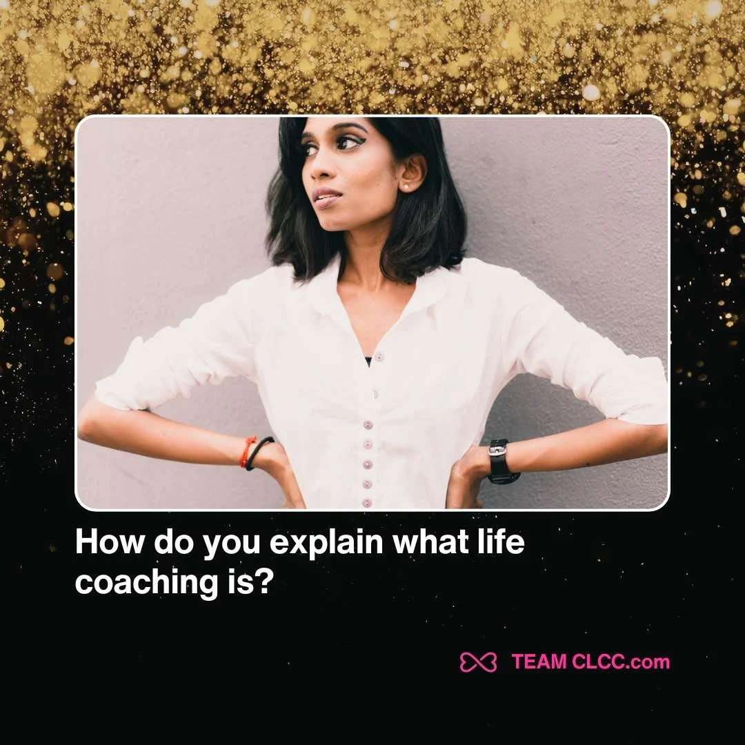 how do you explain what life coaching is