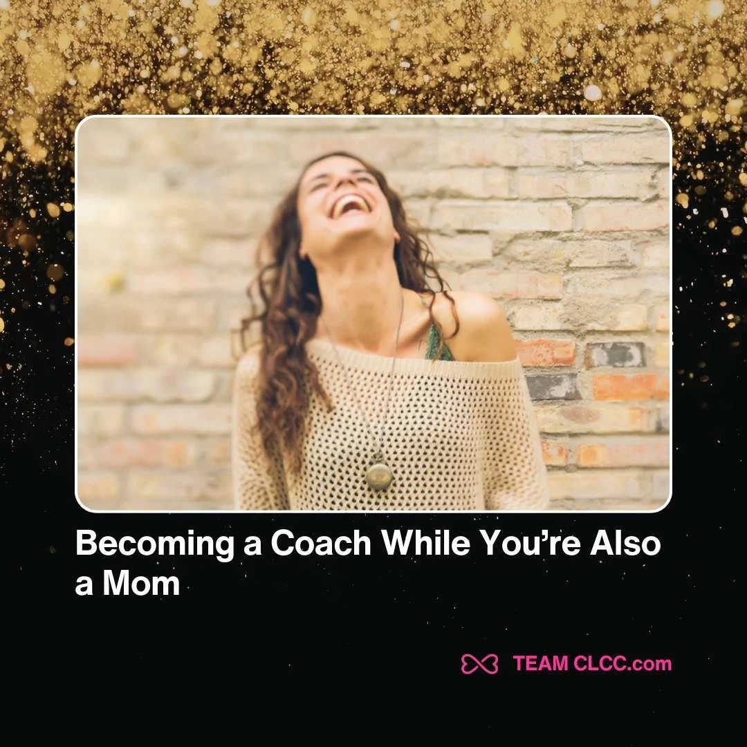 becoming a coach while being a mom