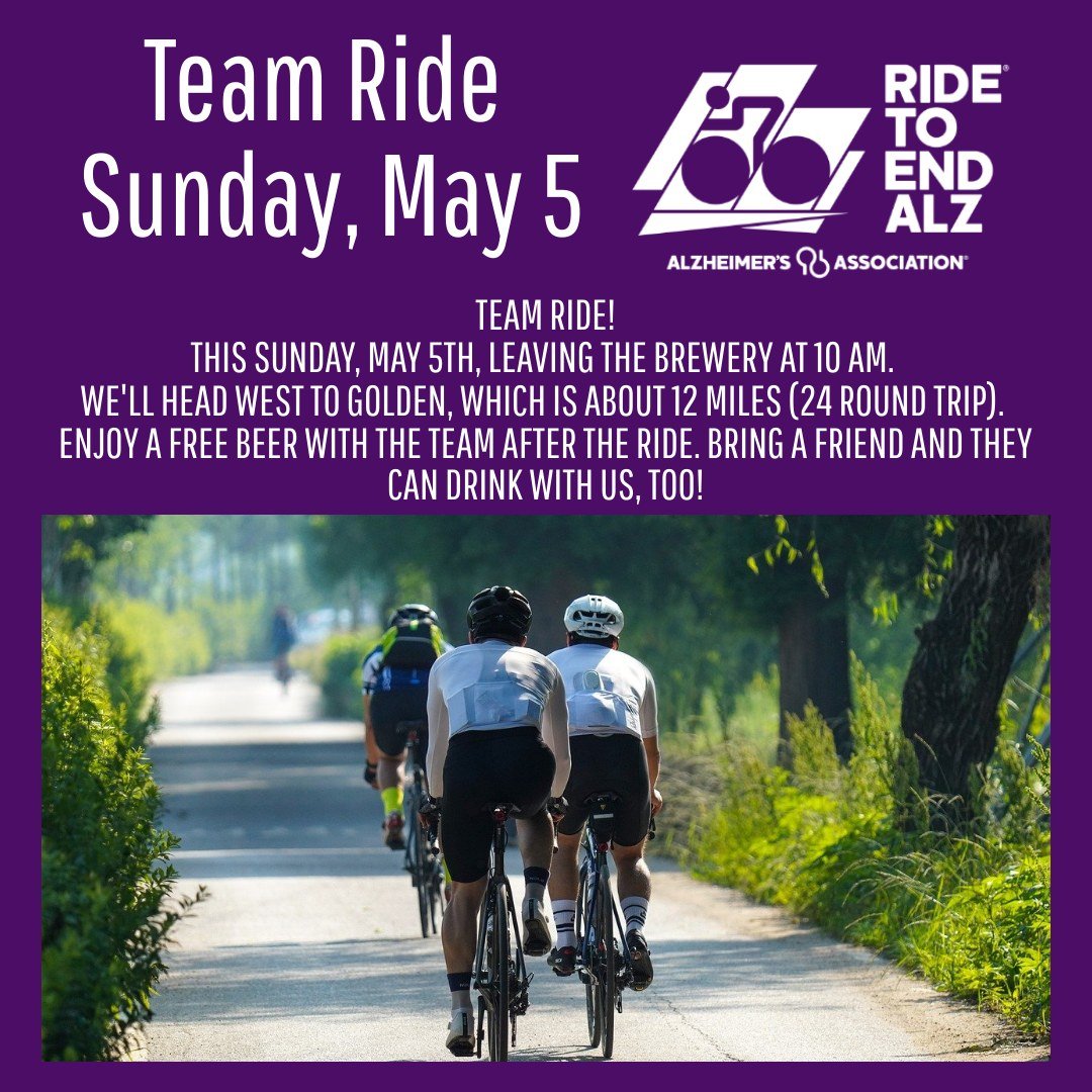 TEAM RIDE!

THIS SUNDAY, MAY 5TH, LEAVING THE BREWERY AT 10 AM. 

WE'LL HEAD WEST TO GOLDEN, WHICH IS ABOUT 12 MILES 

�(24 ROUND TRIP). 

ENJOY A FREE BEER WITH THE TEAM AFTER THE RIDE. BRING A FRIEND AND THEY CAN DRINK WITH US, TOO!
