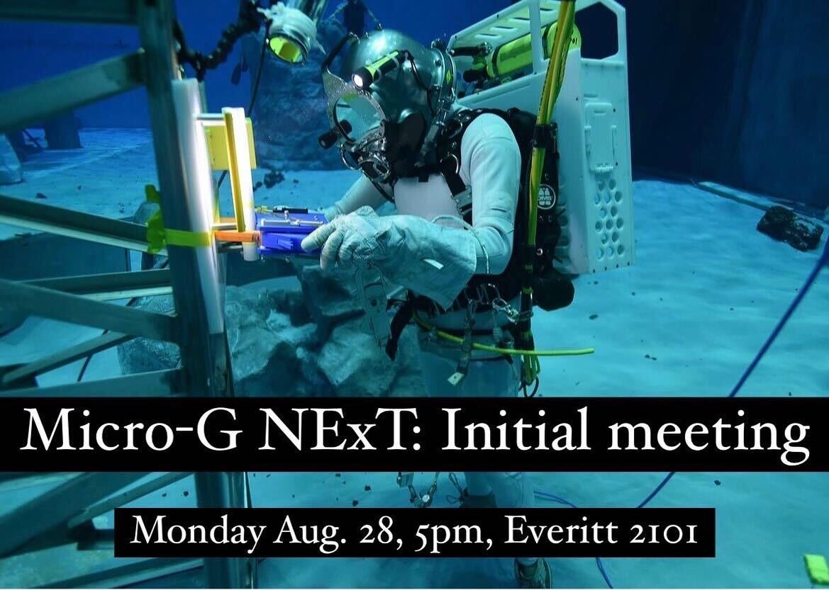 Micro-G NExT is a NASA challenge to design an astronaut tool, where NASA will test our tool in simmulated low gravity with astronaut equipment. Come Monday at 5pm to Everitt 2101 to hear about what Micro-G NExT is, the timeline for the year, and to h