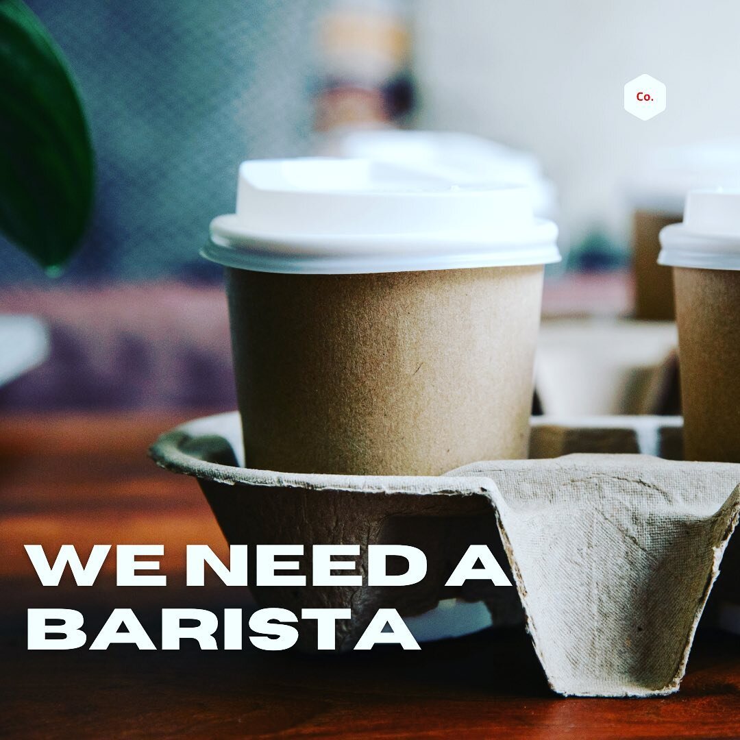 We are looking for a Barista

Training will be provided for the right person/people.

Please ask for Laurel Stewart or Justine.